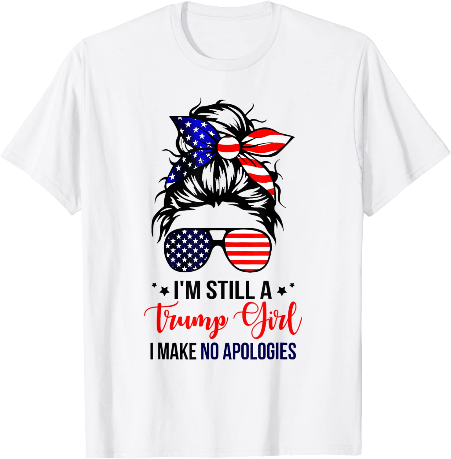 Im still a trump girl i make no apologie Trump 2024 Election T-Shirt