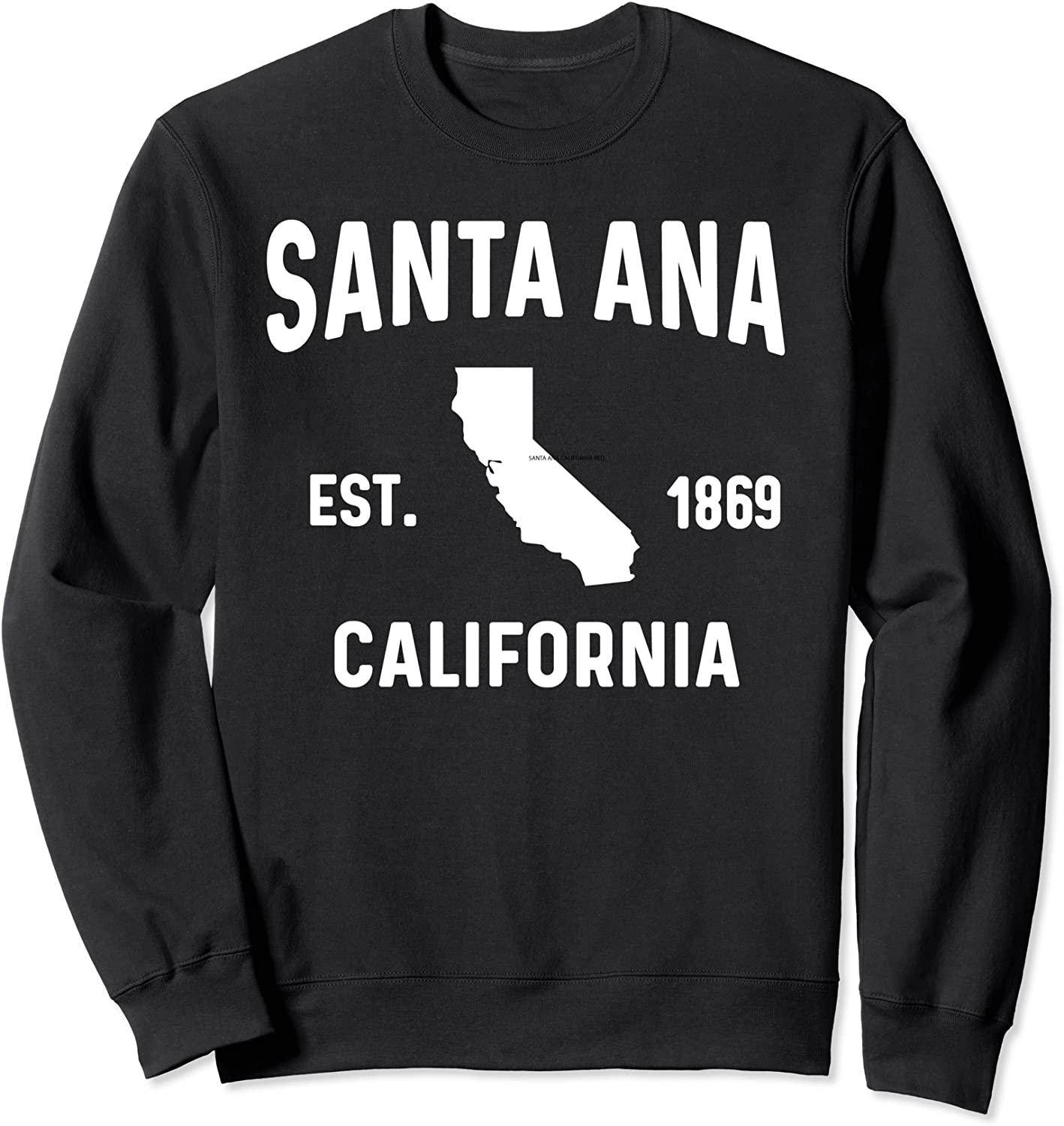 Santa Ana City California Souvenir Tee Map CA EST 1869 Sweatshirt
