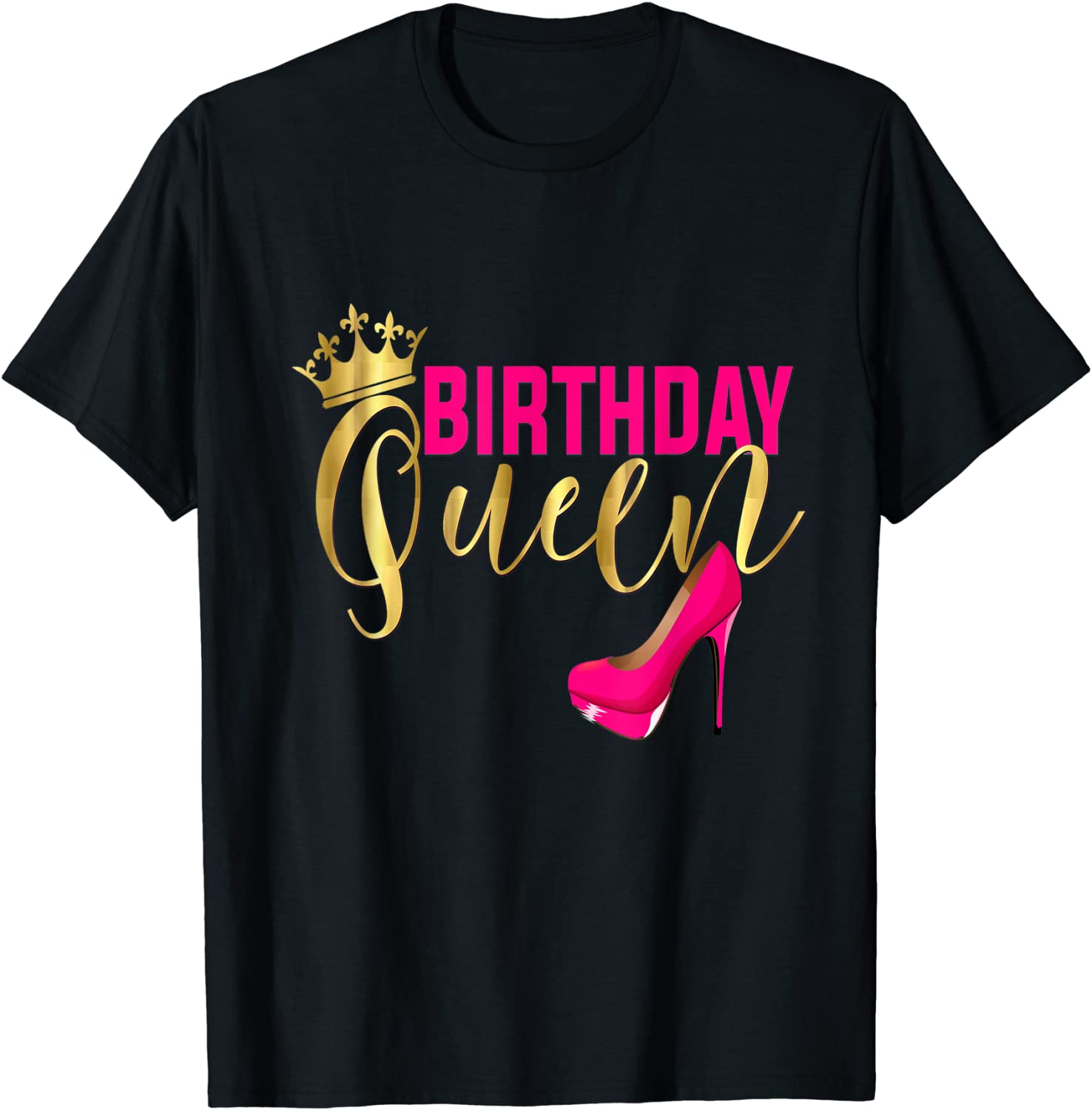 Birthday Queen Gift Girly Pink Shoe Crown Women Birthday T-Shirt