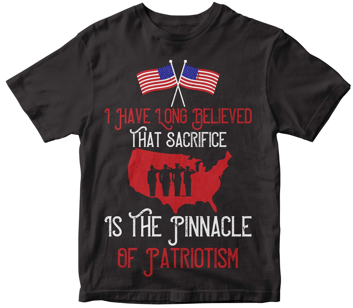 I Have Long Believed That Sacrifice Is The Pinnacle Of Patriotism