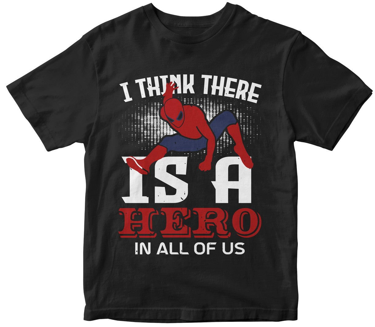 I Think There Is A Hero In All Of Us