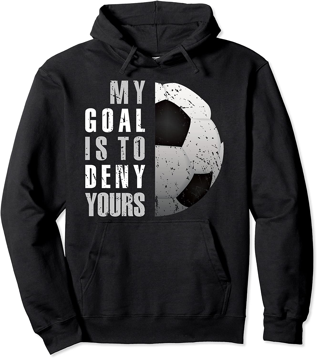 My Goal Is To Deny Yours Soccer Goalie Hoodie Christmas Gift