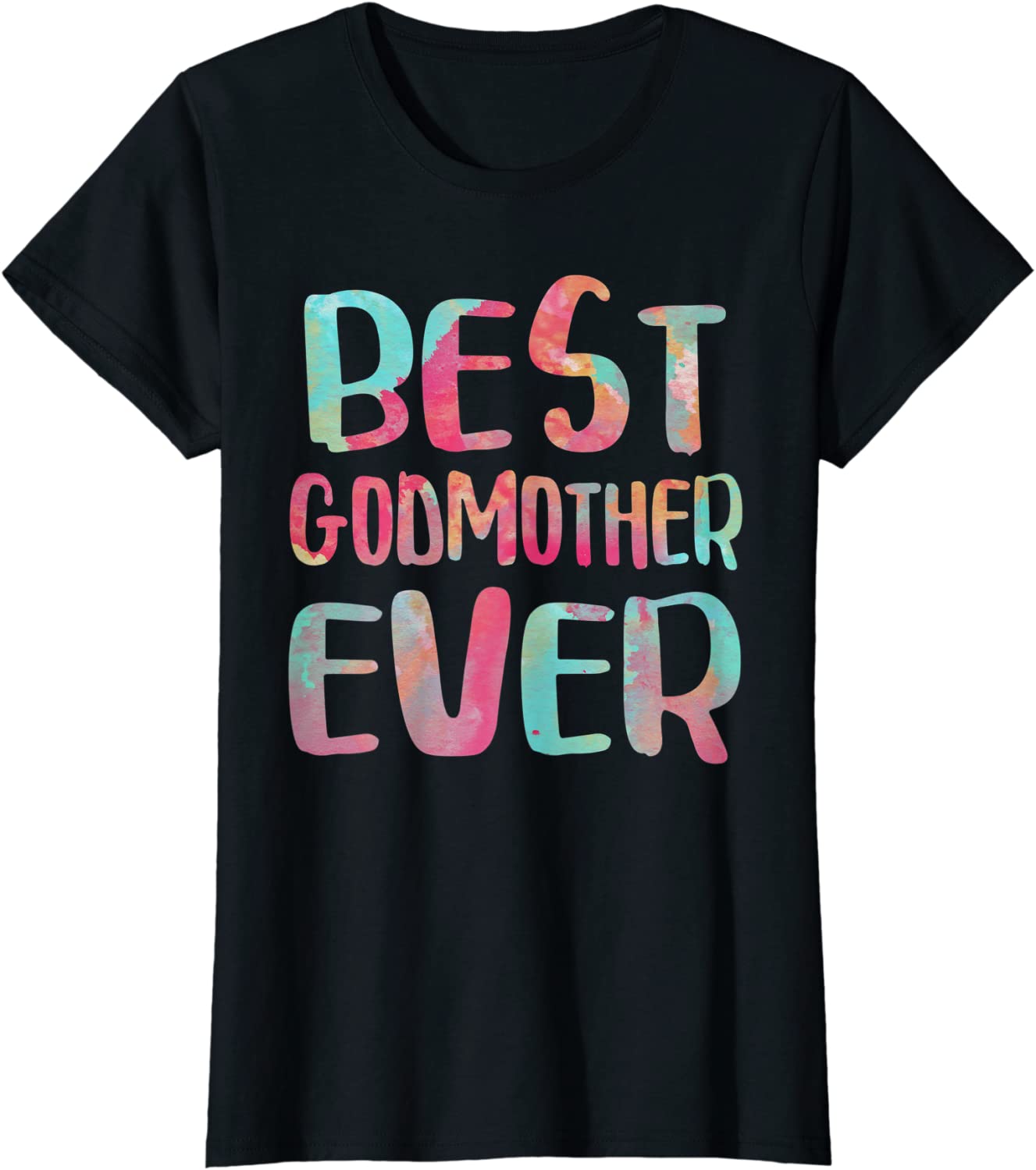 Womens Best Godmother Ever T-Shirt Mothers Day Gift Shirt T-Shirt