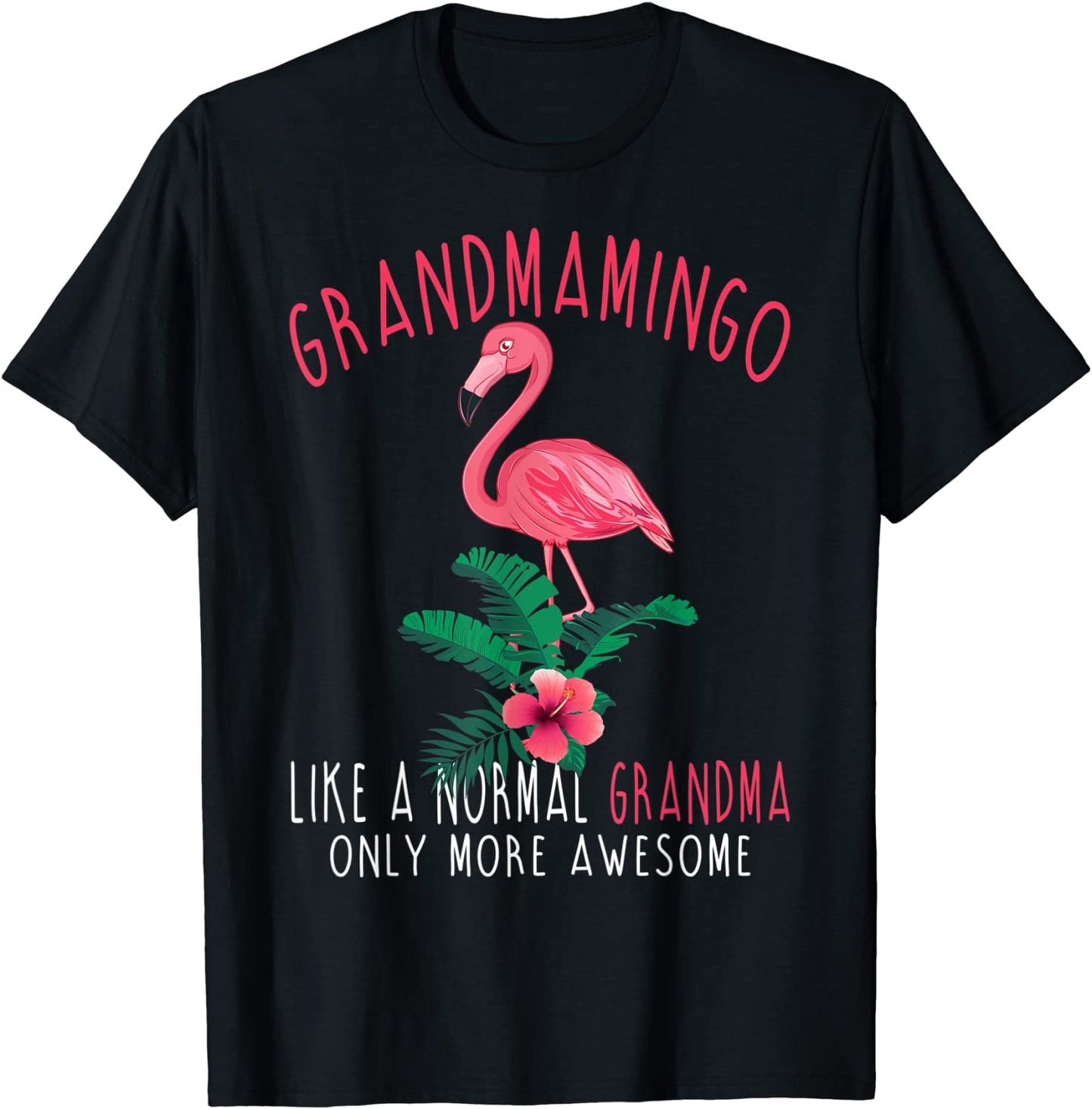 Grandmamingo Like An Grandma Only Awesome Floral Flamingo T-Shirt