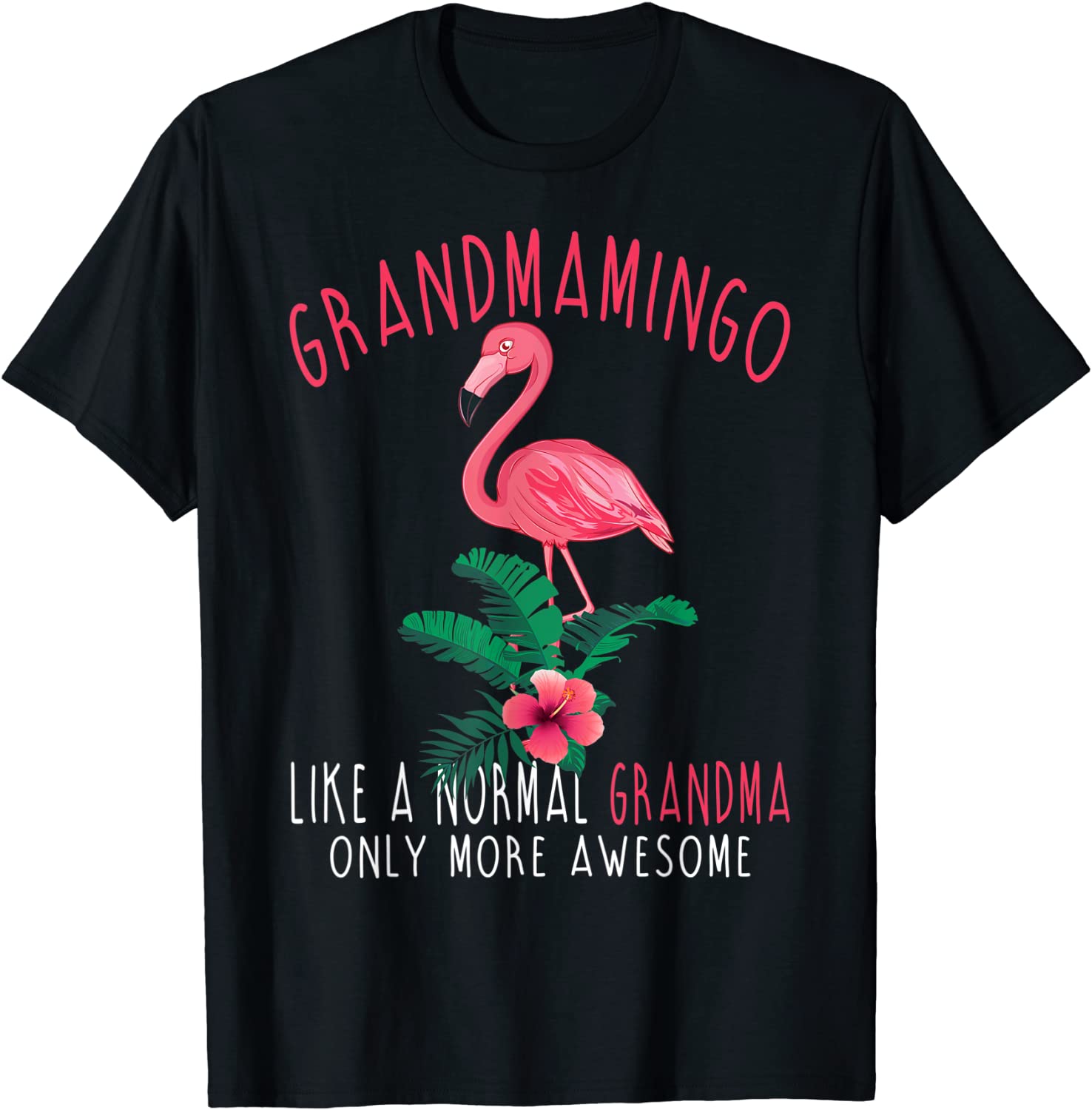 Grandmamingo Like An Grandma Only Awesome Floral Flamingo T-Shirt