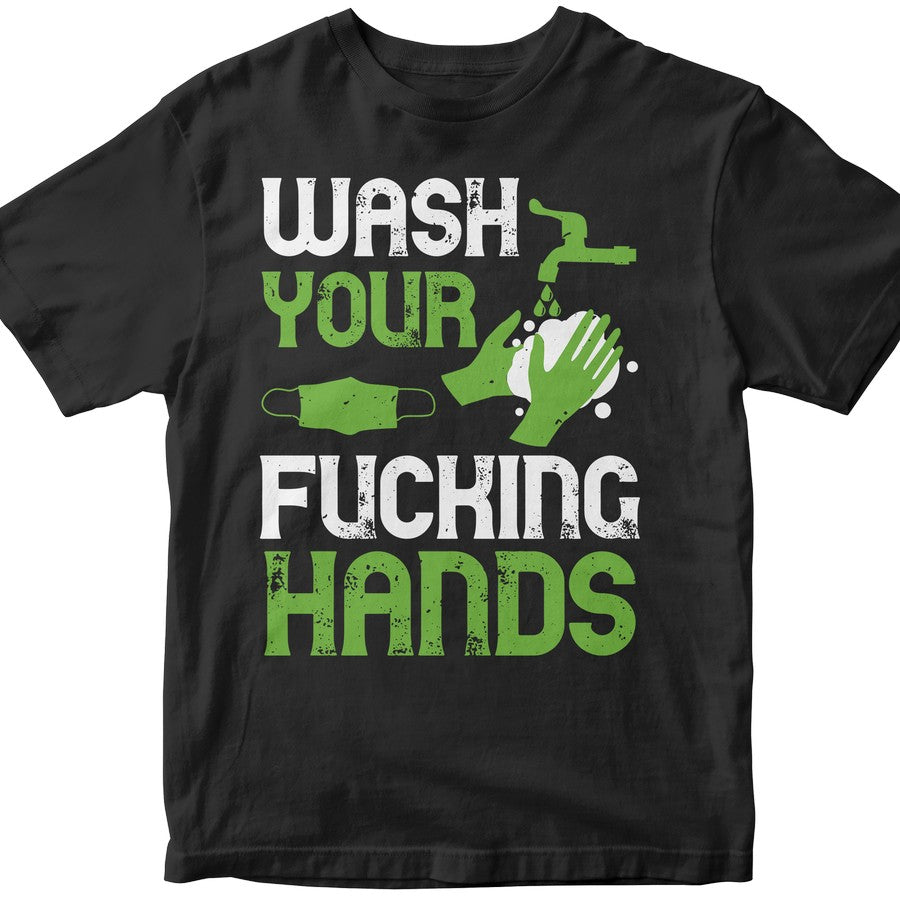 Wash Your Fucking Hands Tshirt