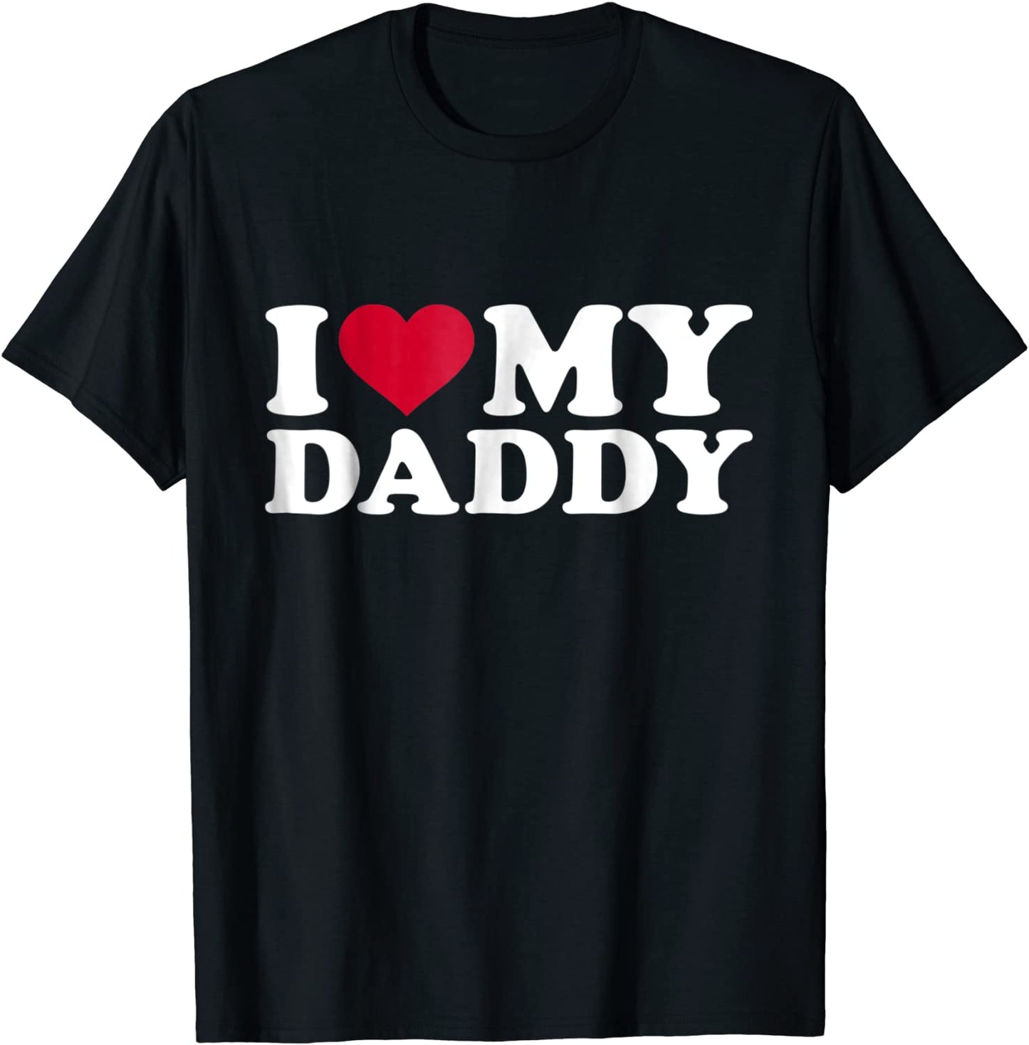 I love my daddy T-Shirt
