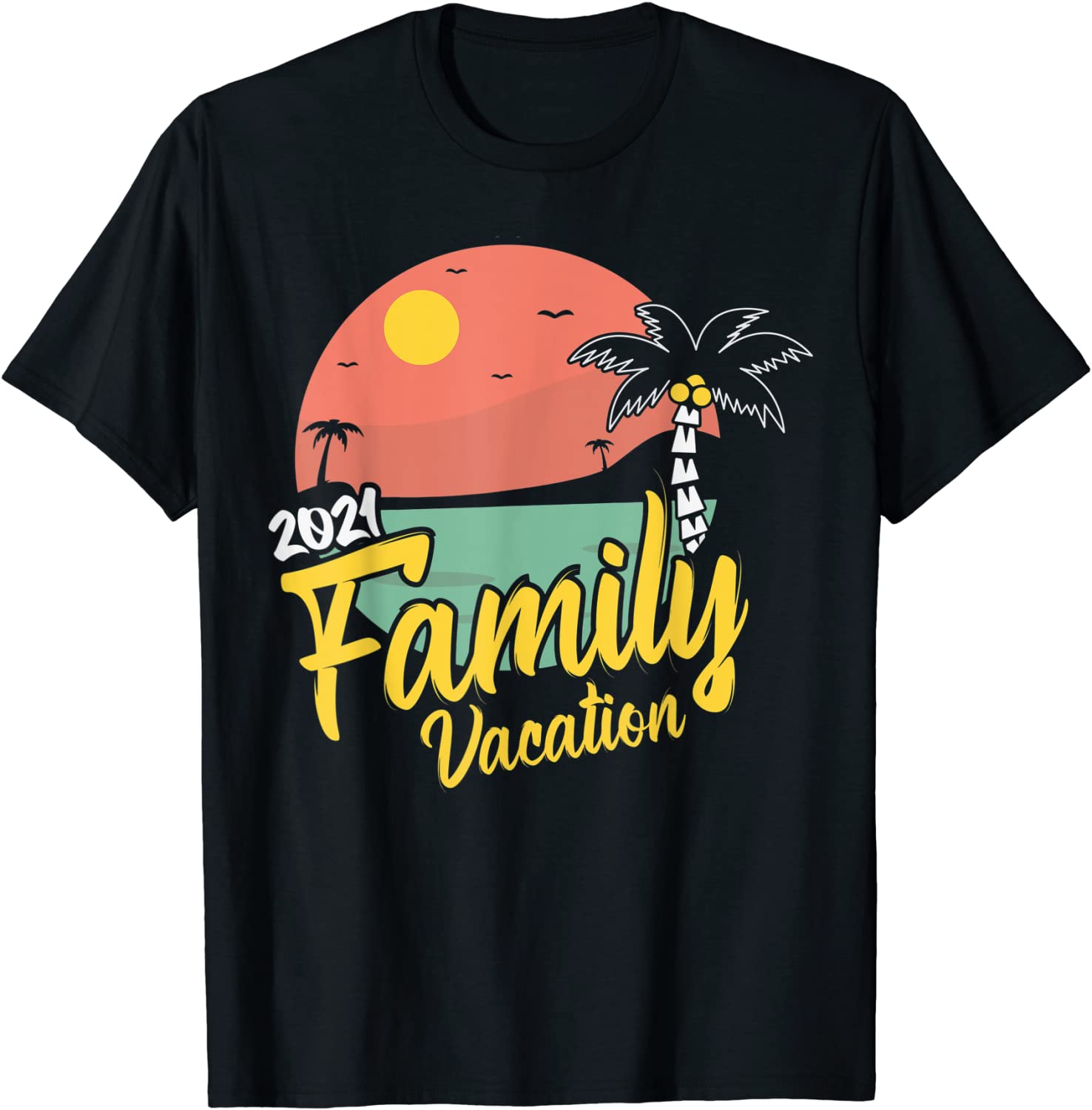 Family Vacation 2021 Shirt Matching Party Trip Cruise Gift T-Shirt