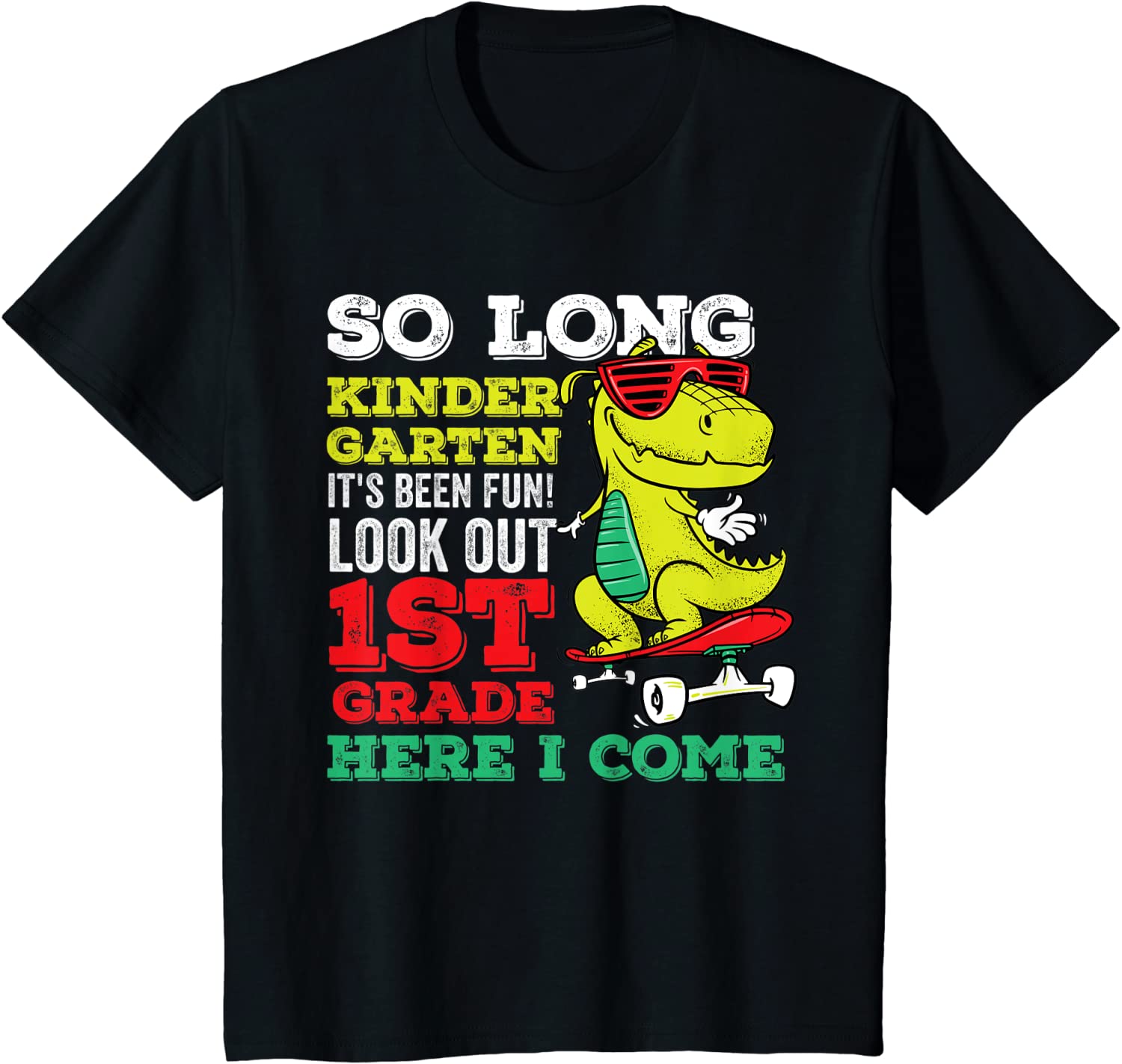 Kids So Long Kindergarten Look Out 1st Grade Here I Come T-Shirt
