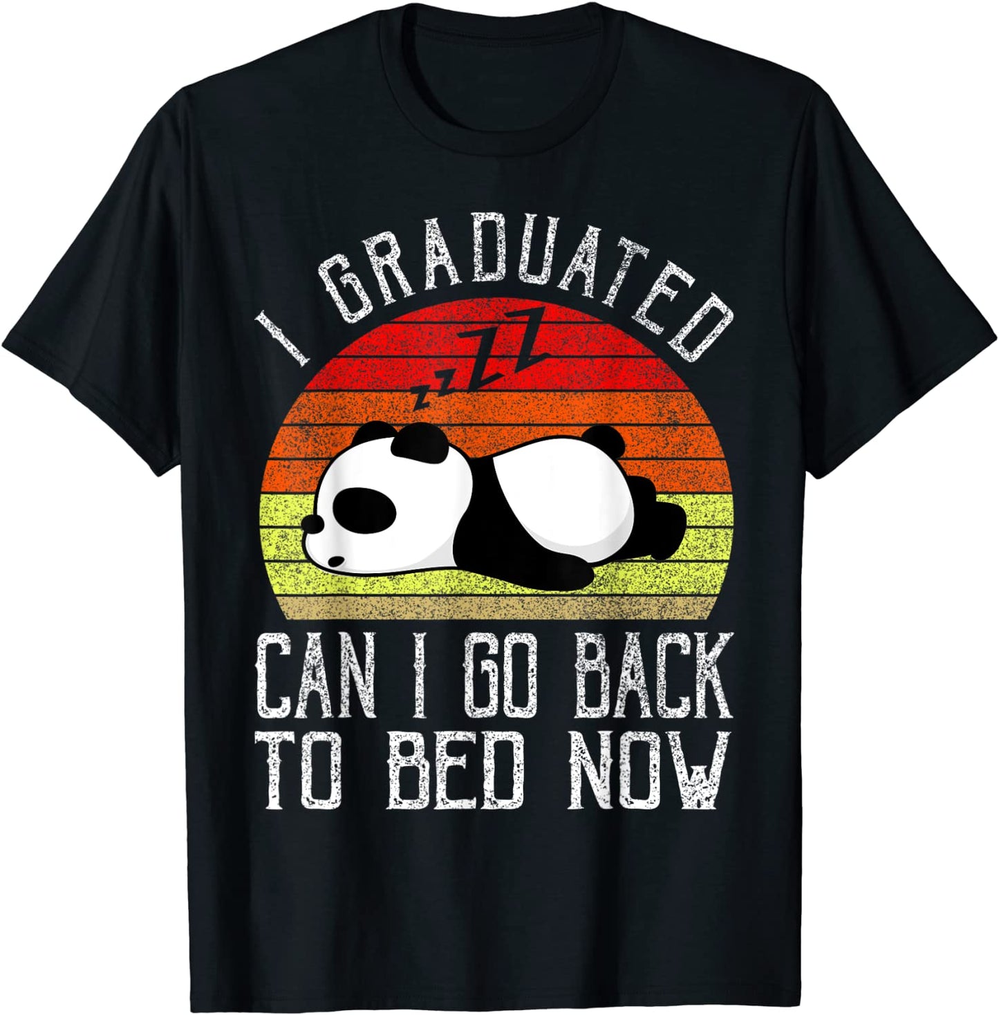 I Graduated Can I Go Back To Bed Now Cute Panda Sleeping T-Shirt