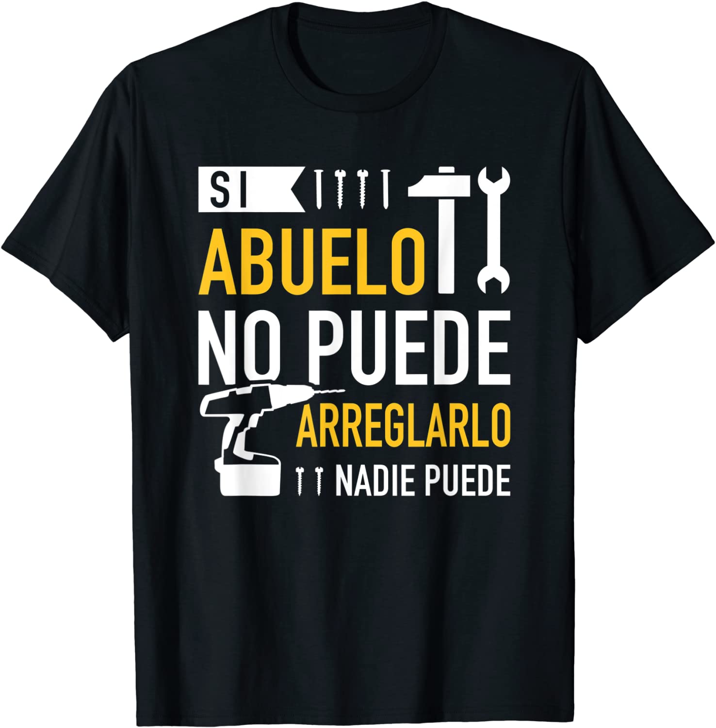 Si abuelo no puede arreglarlo nadie puede para da del padre T-Shirt
