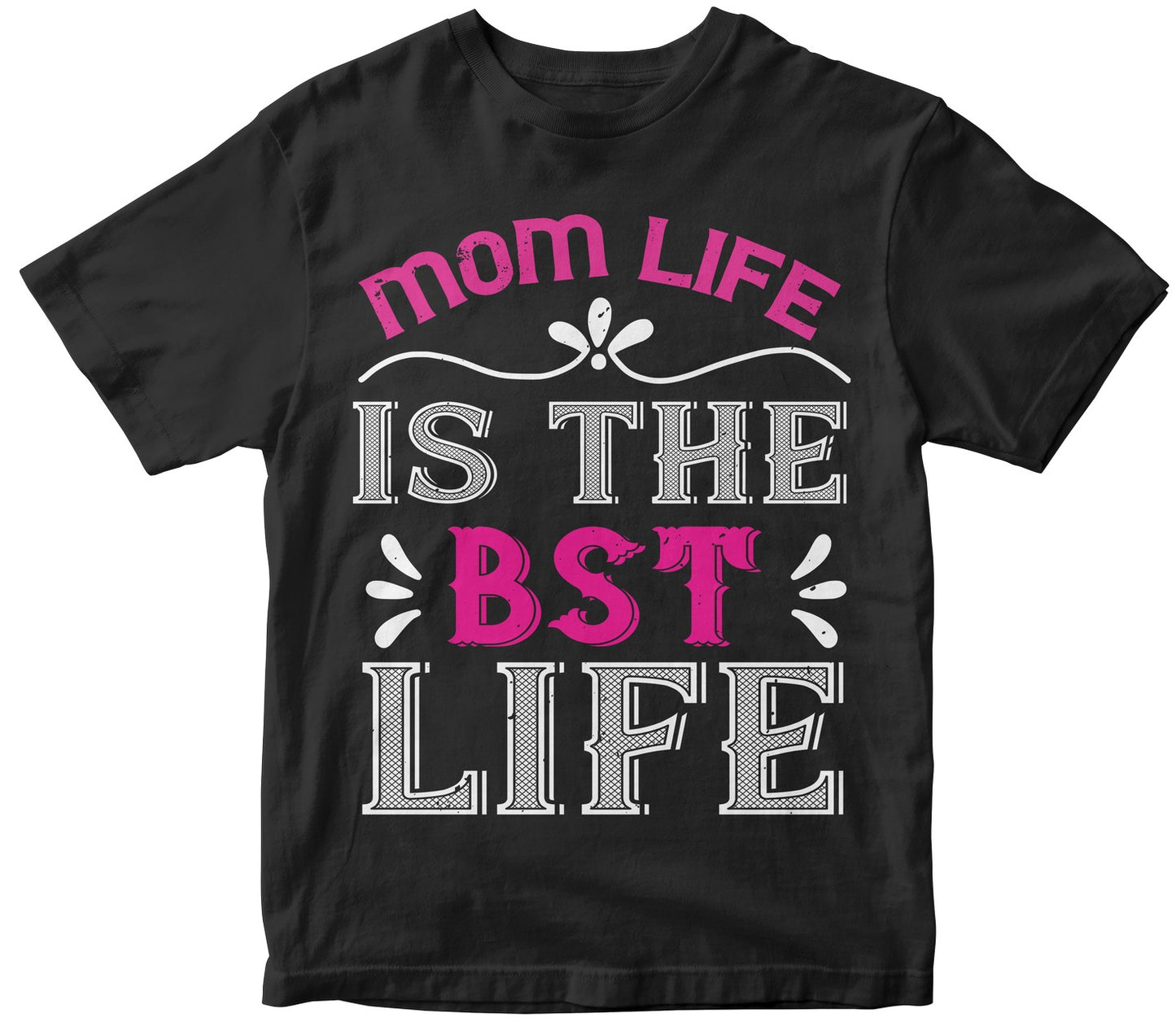 Mom Life Is The Best Life