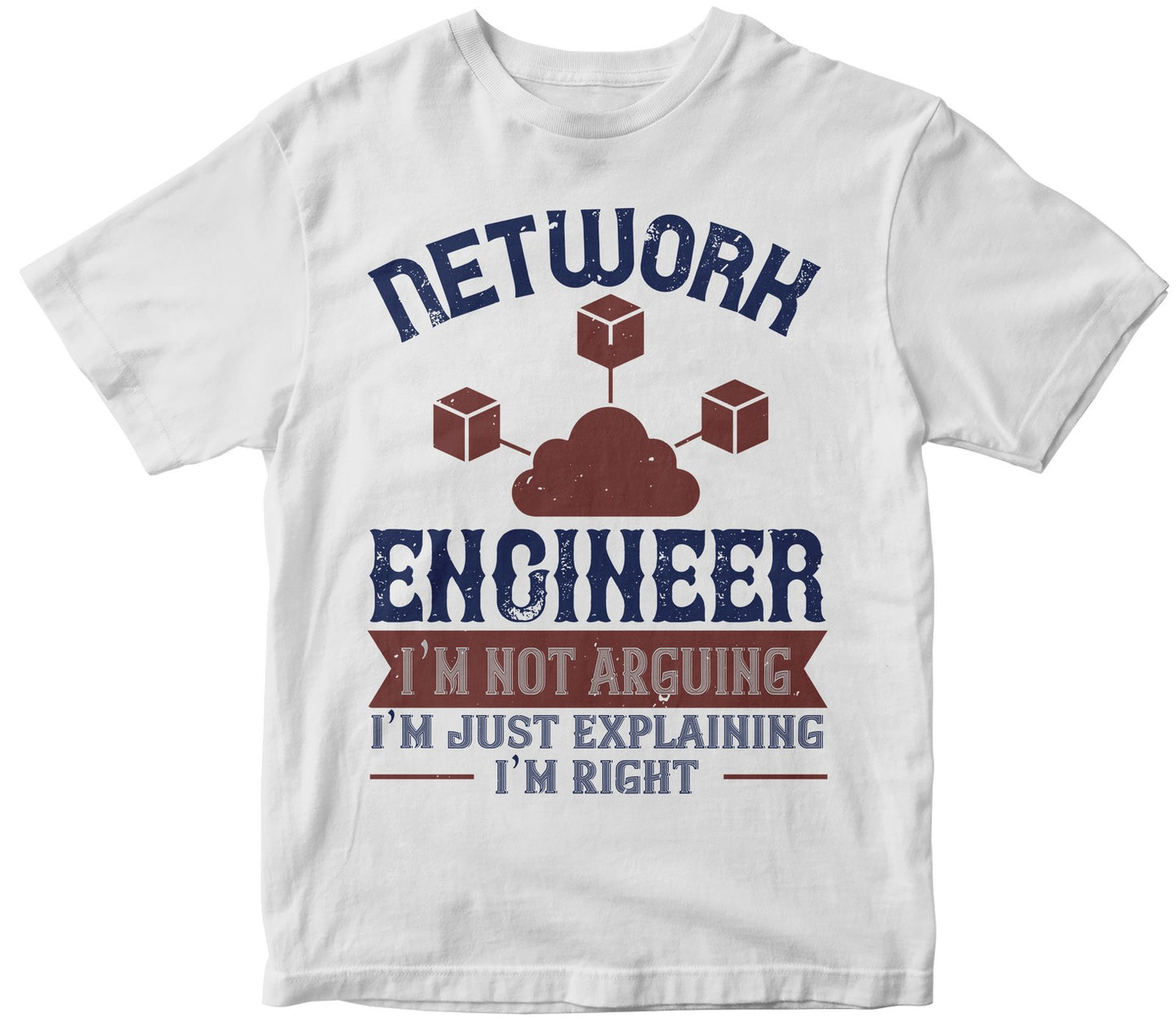 Network Engineer I Am Not Arguing I'M Just Explaining I'M Right