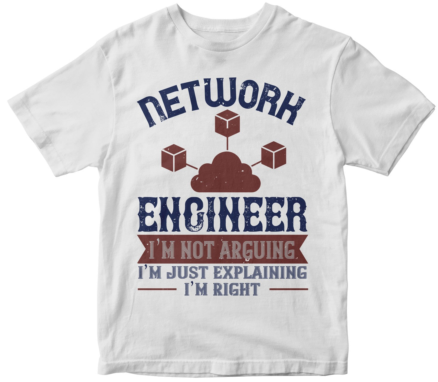 Network Engineer I Am Not Arguing I'M Just Explaining I'M Right