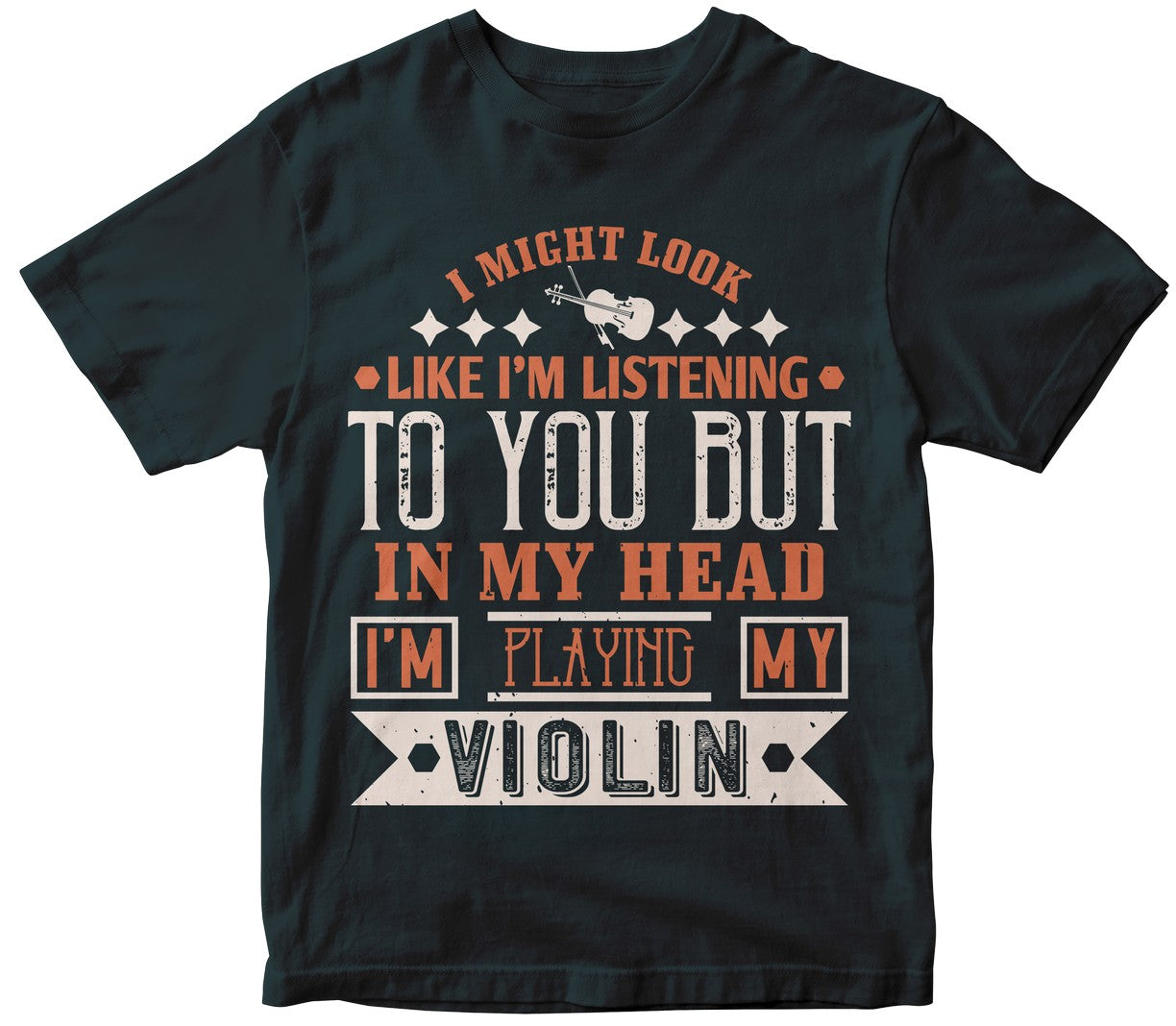 I Might Look Like I'M Listening To You But In My Head, I’ M Playing My Violin