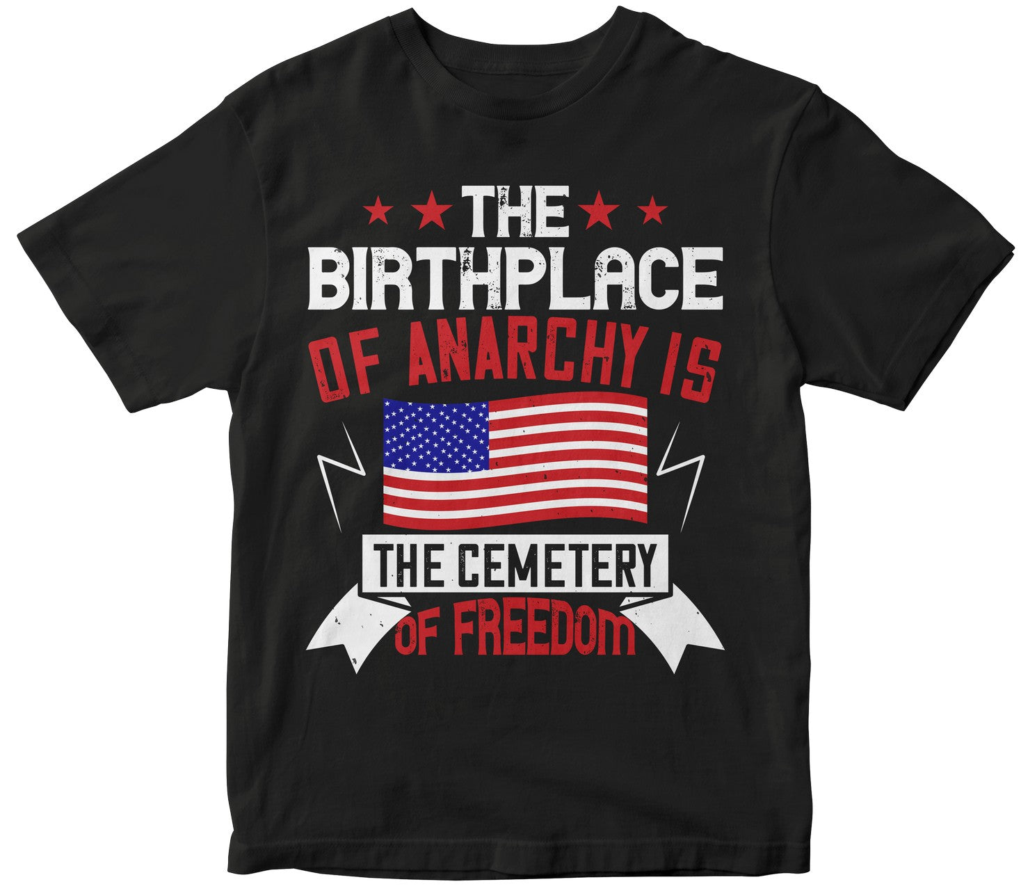 The Birthplace Of Anarchy Is The Cemetery Of Freedom