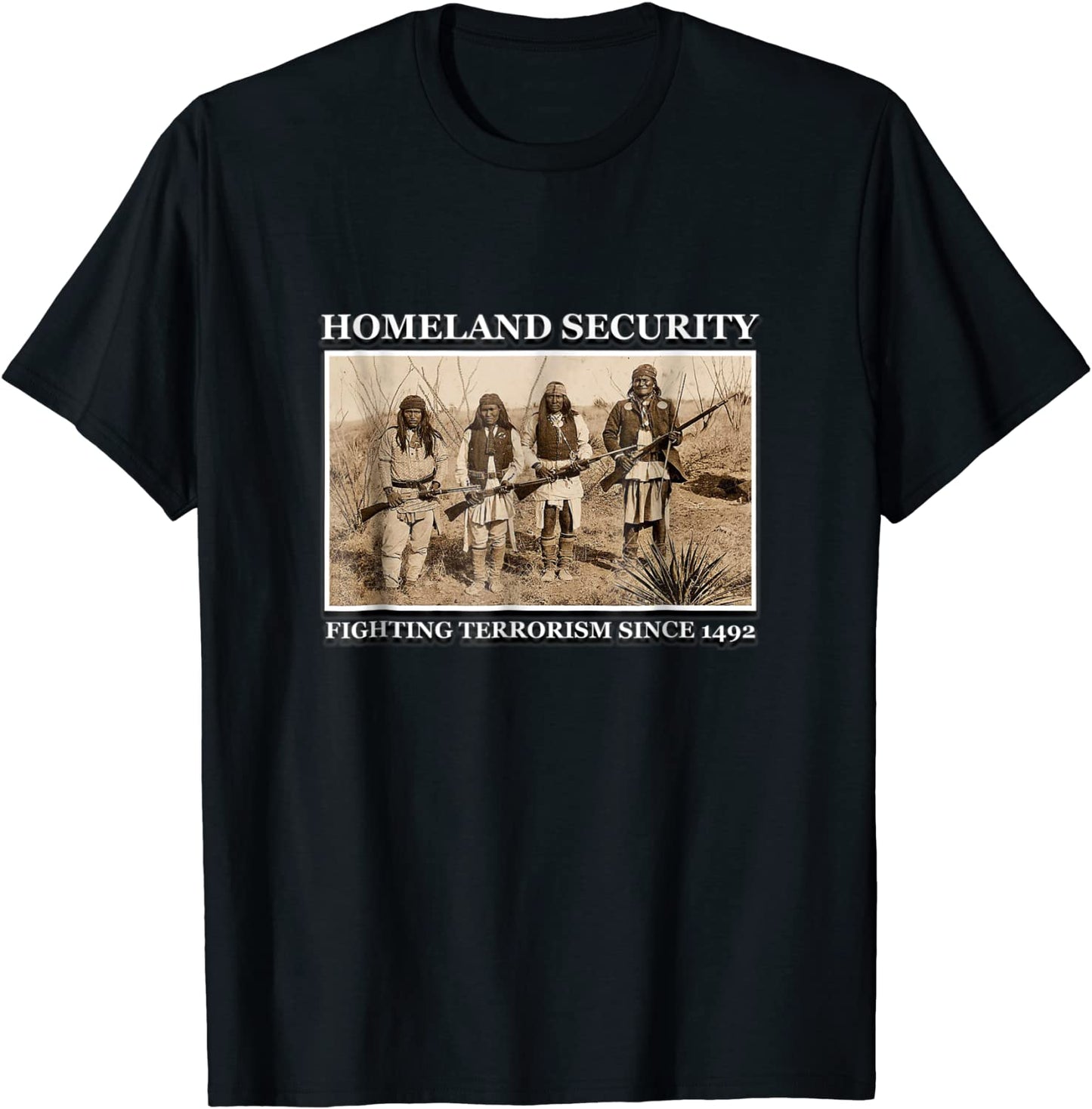 Homeland Security Fighting Terrorism Since 1492 T-Shirt