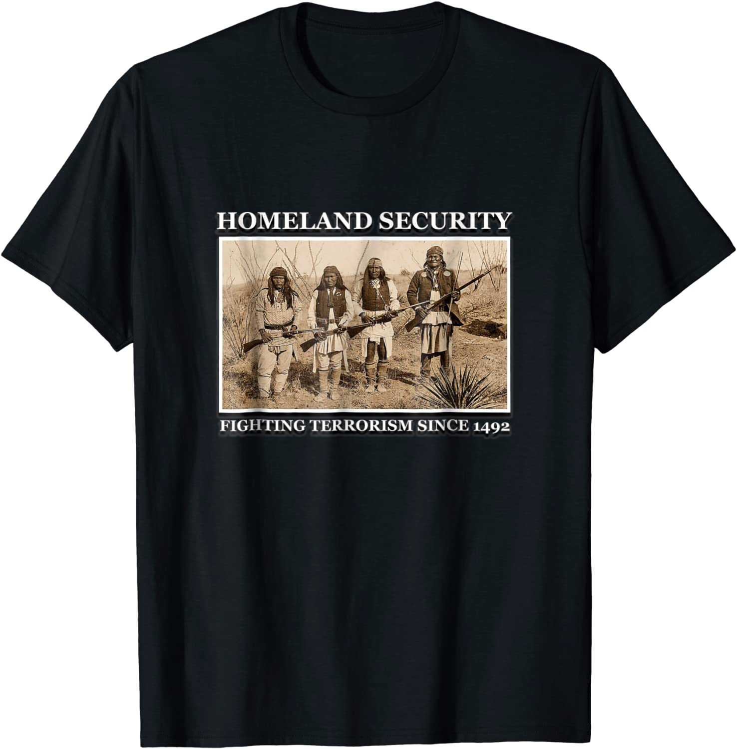 Homeland Security Fighting Terrorism Since 1492 T-Shirt