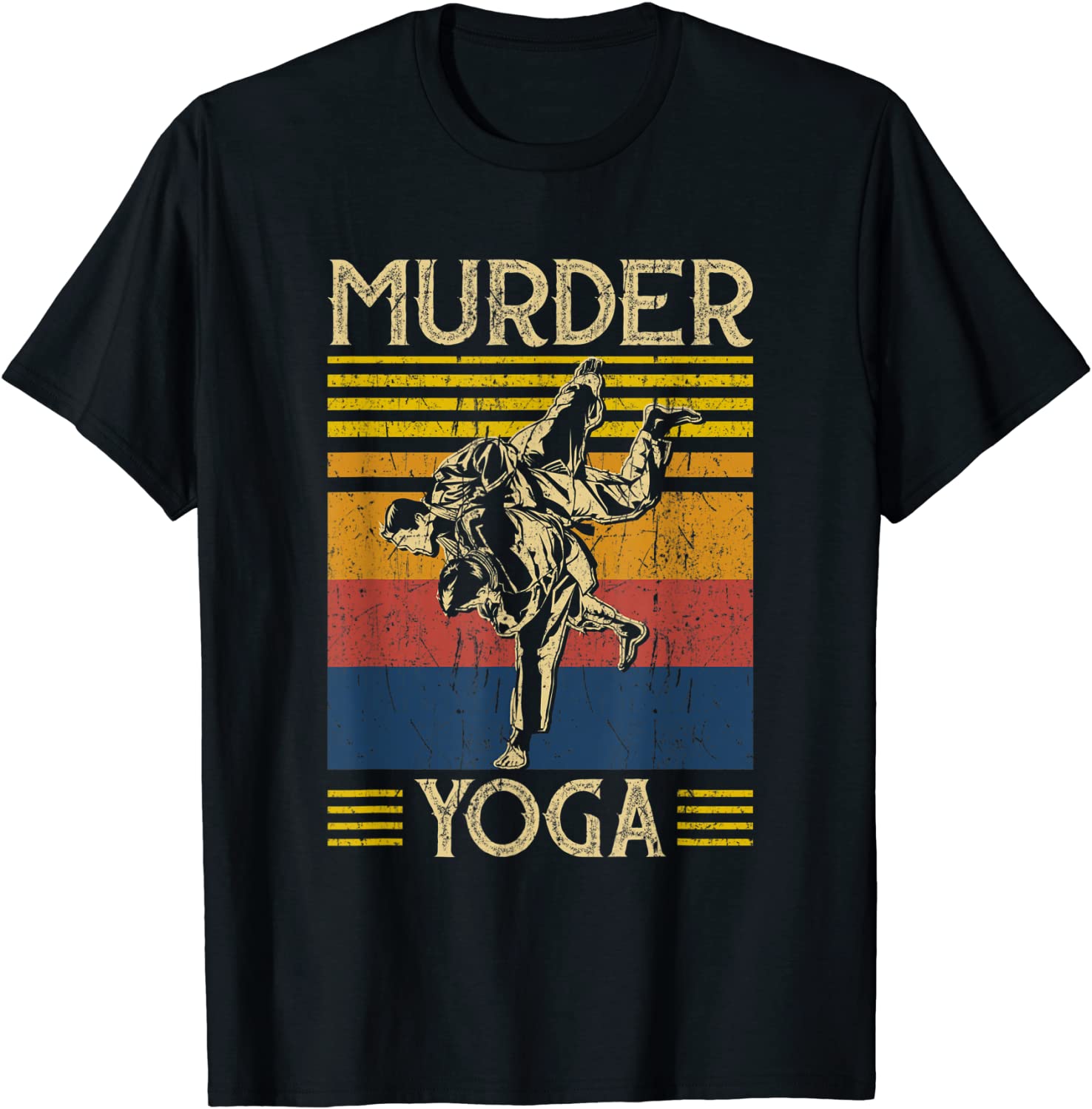 Murder Yoga Judo BJJ Brazilian Jiu Jitsu Dad MMA Wrestling T-Shirt