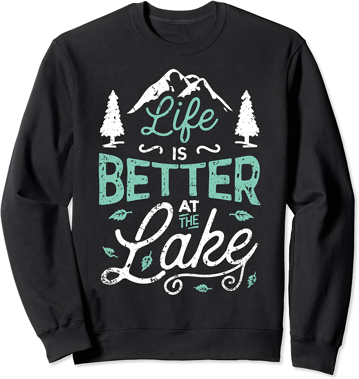 Life Is Better At The Lake Funny Men Women Boating Outdoor Sweatshirt