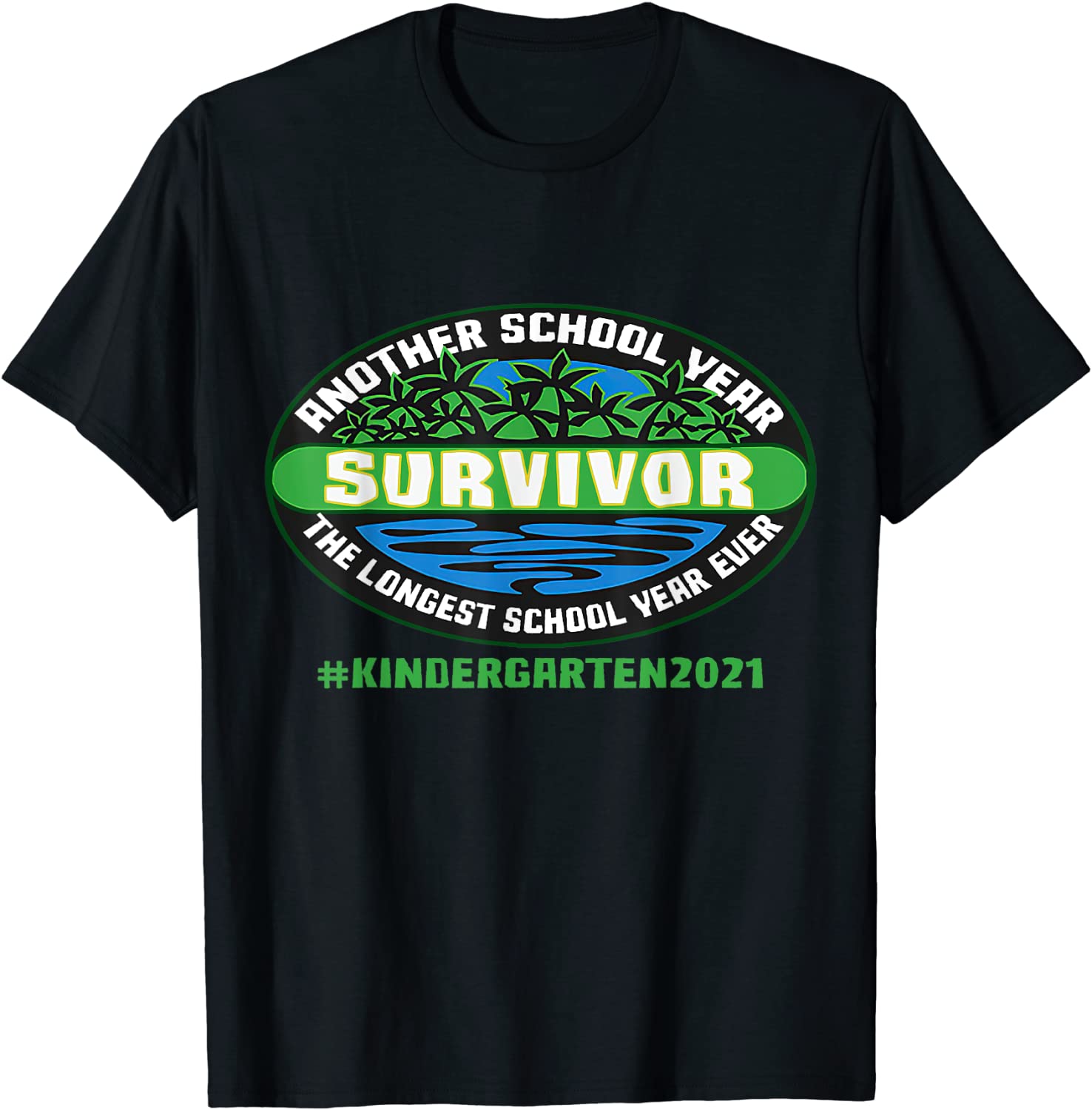 Kindergarten 2021 Another School Year Survivor The Longest T-Shirt