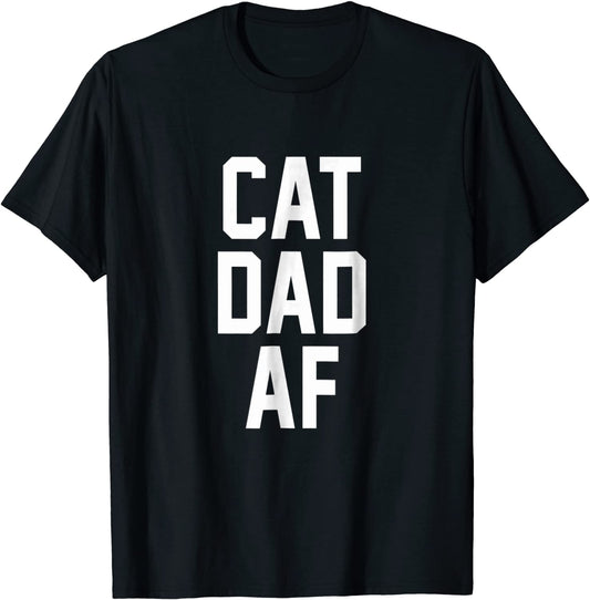 Cat Dad AF T-Shirt for Dads of Cats