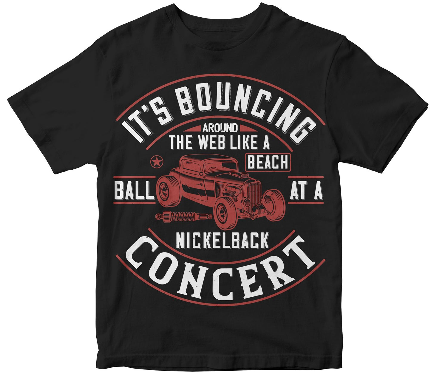 It'S Bouncing Around The Web Like A Beach Ball At A Nickelback Concert Tshirt