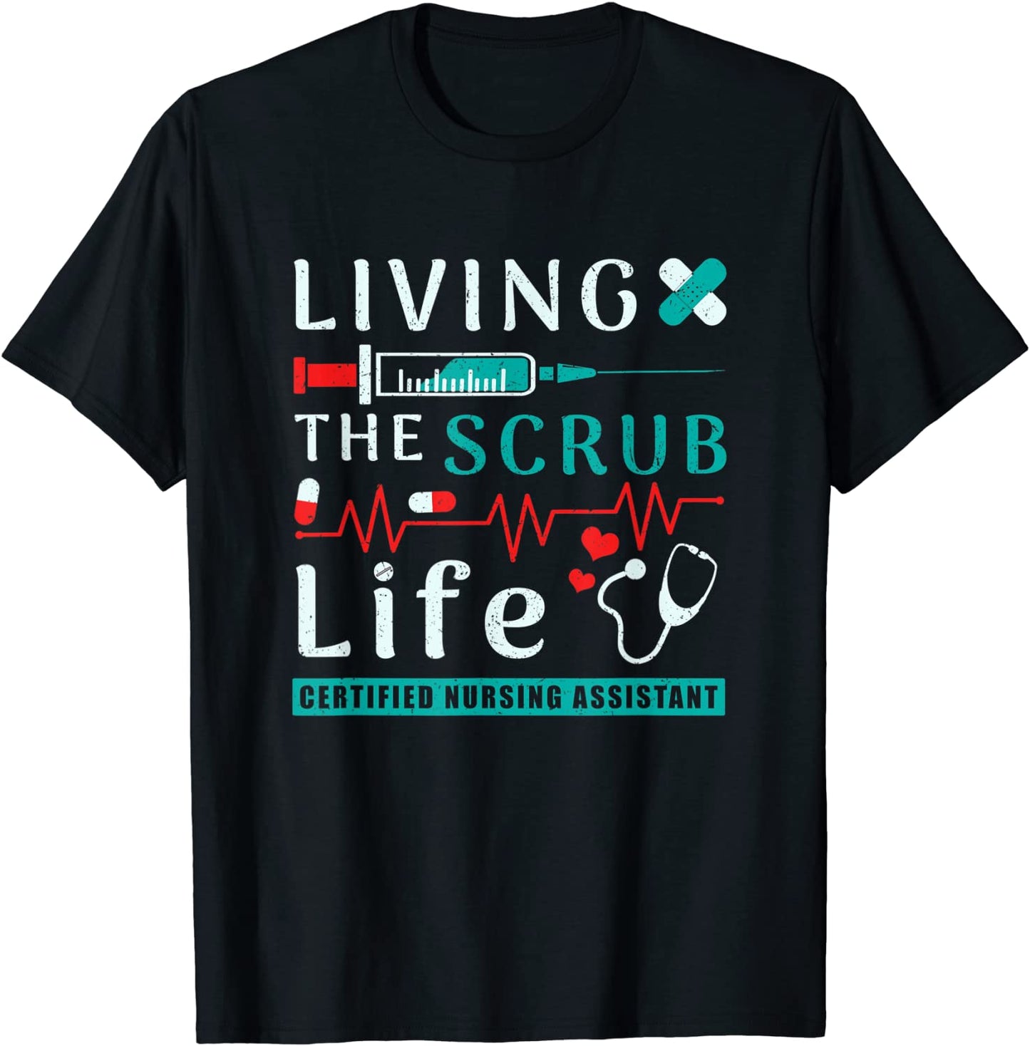 Living the Scrub Life Certified Nursing Assistant CNA Life T-Shirt