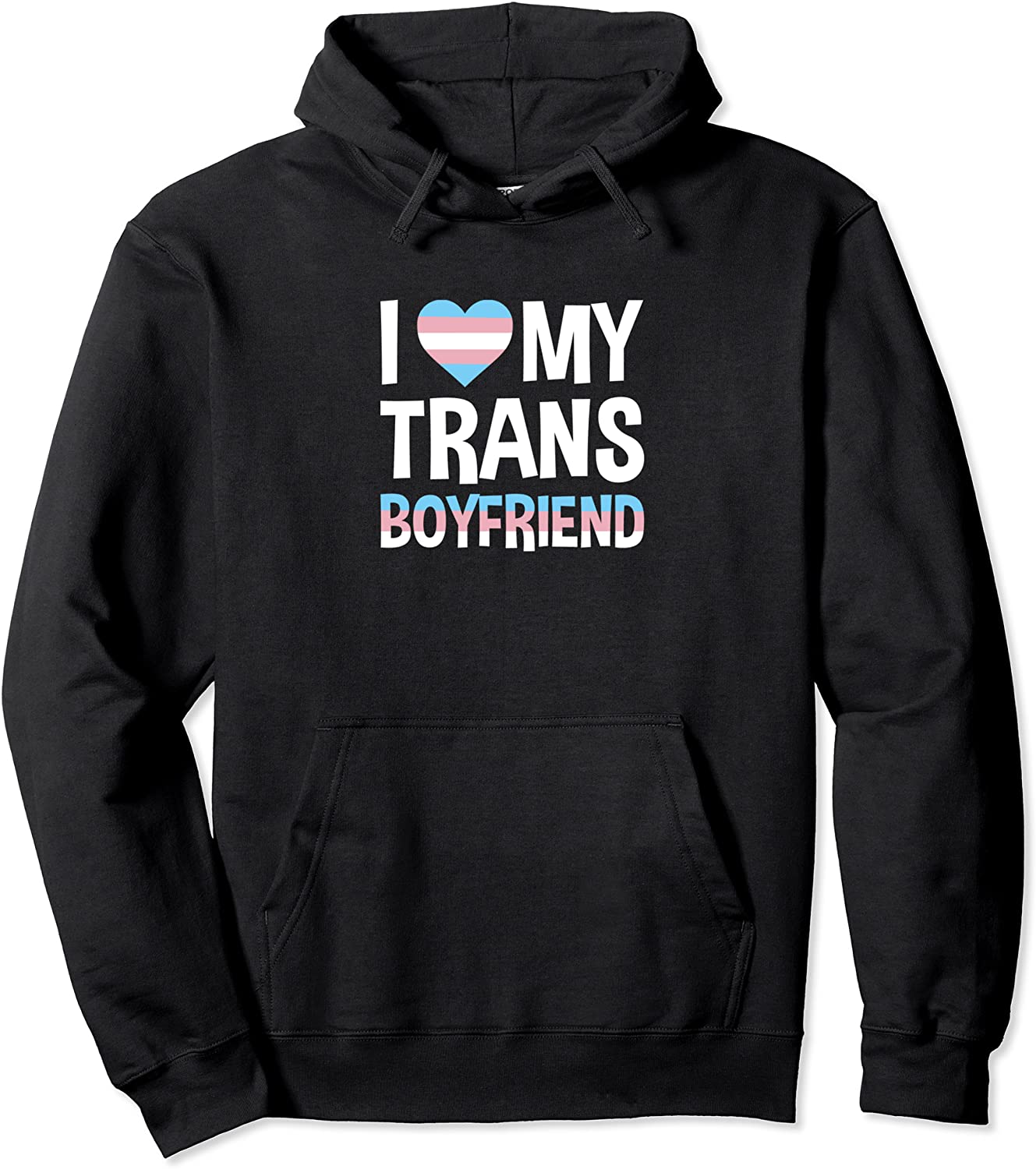 I Love My Transgender Boyfriend Pullover Hoodie