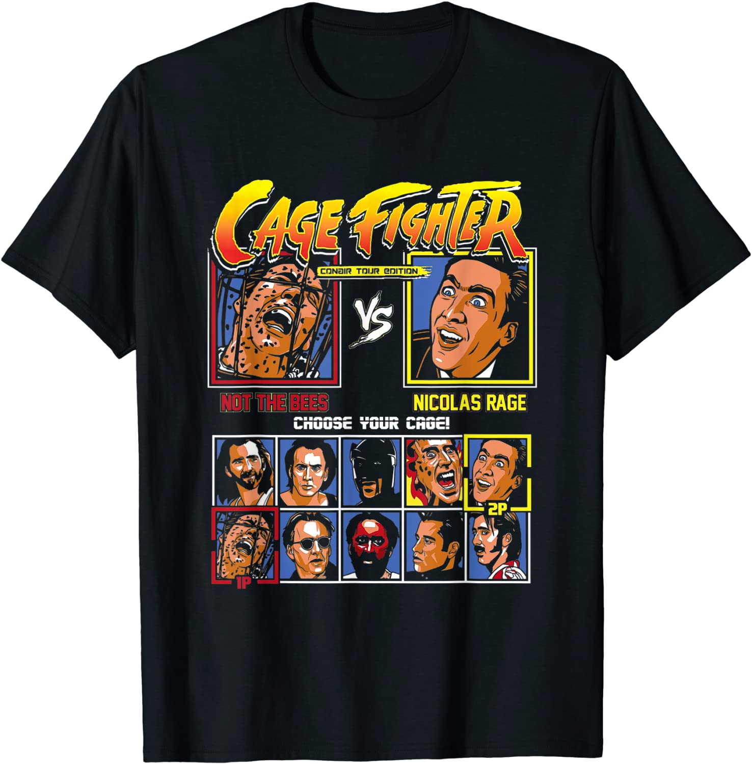 Cage Fighter - Not The Bees Vs Nicolas Rage Choose your cage T-Shirt