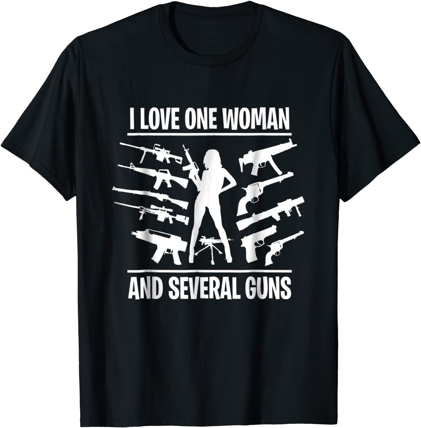 I Love One Woman And Several Guns T-Shirt funny gun husband