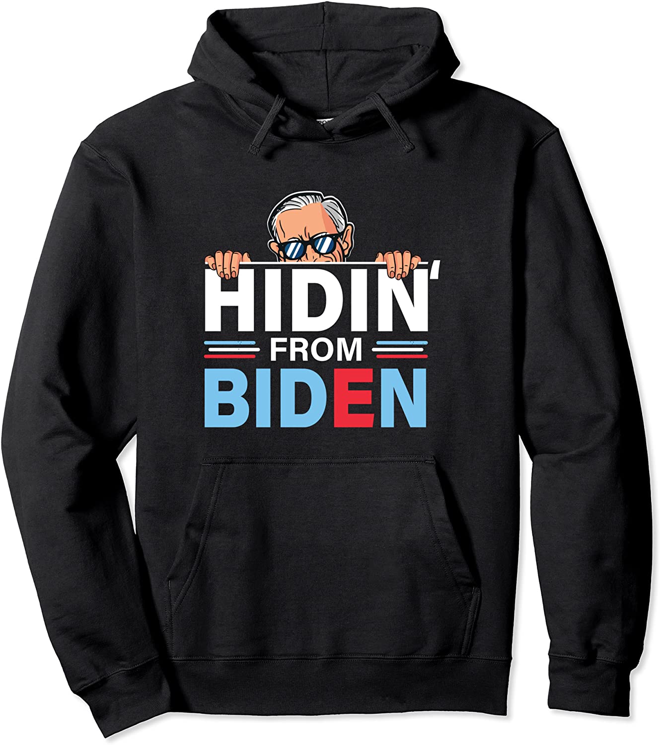 Hidin from Biden Hoodie anti Joe Biden Hiding Political Pullover Hoodie