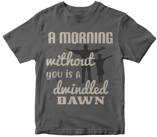 A Morning Without You Is A