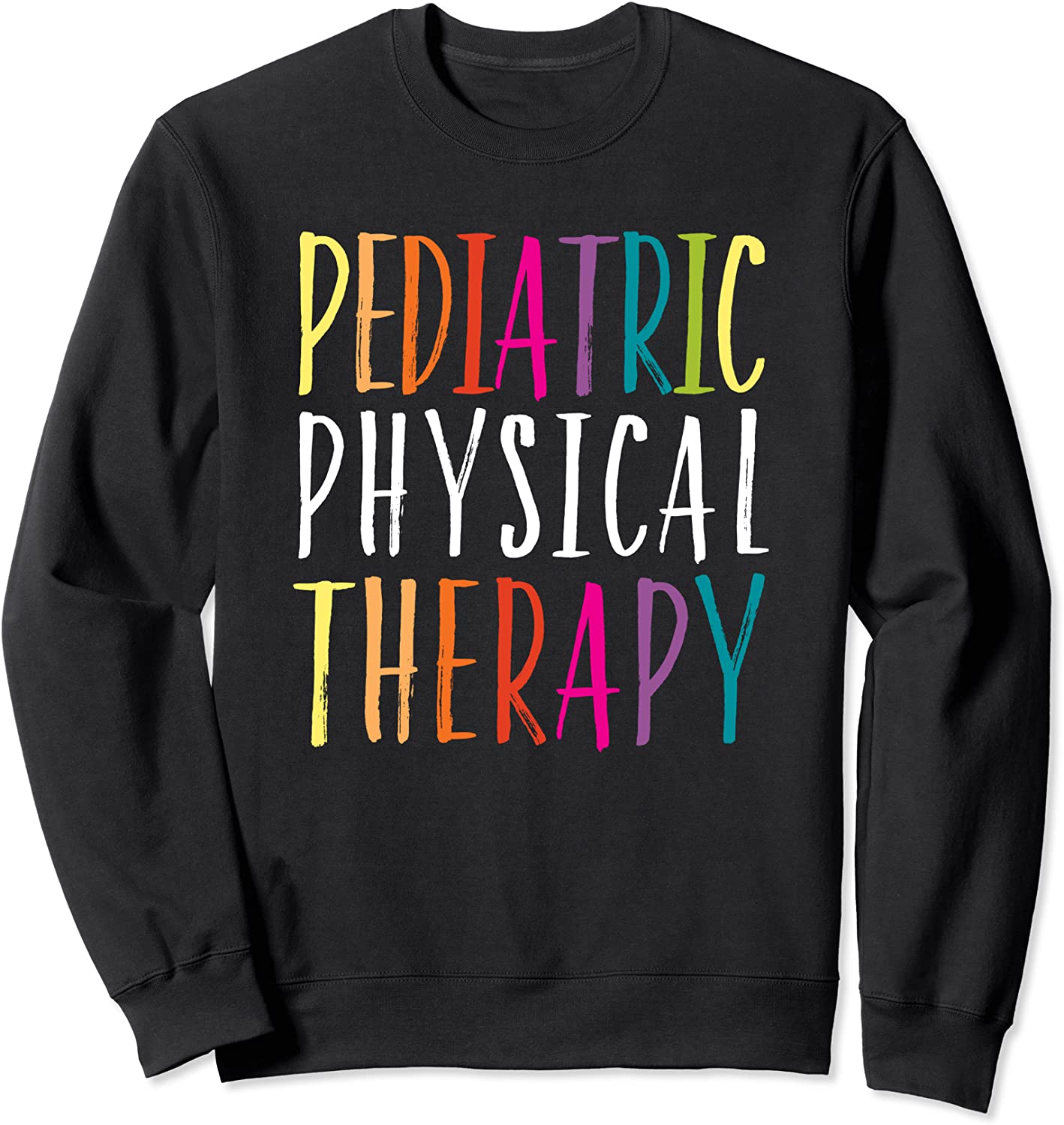 Pediatric Physical Therapy Shirt PT PTA Therapist Grad Gift Sweatshirt