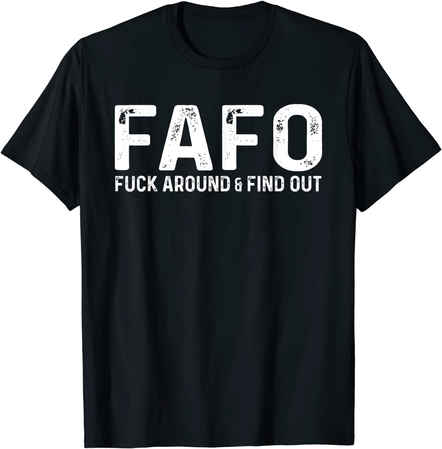 Fuck Around And Find Out Shirt FAFO Shirt FAFO Shirt FAFO T-Shirt