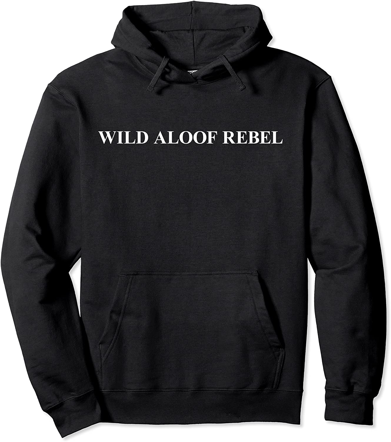 Wild Aloof Rebel Hoodie Pullover Sweatshirt White Font