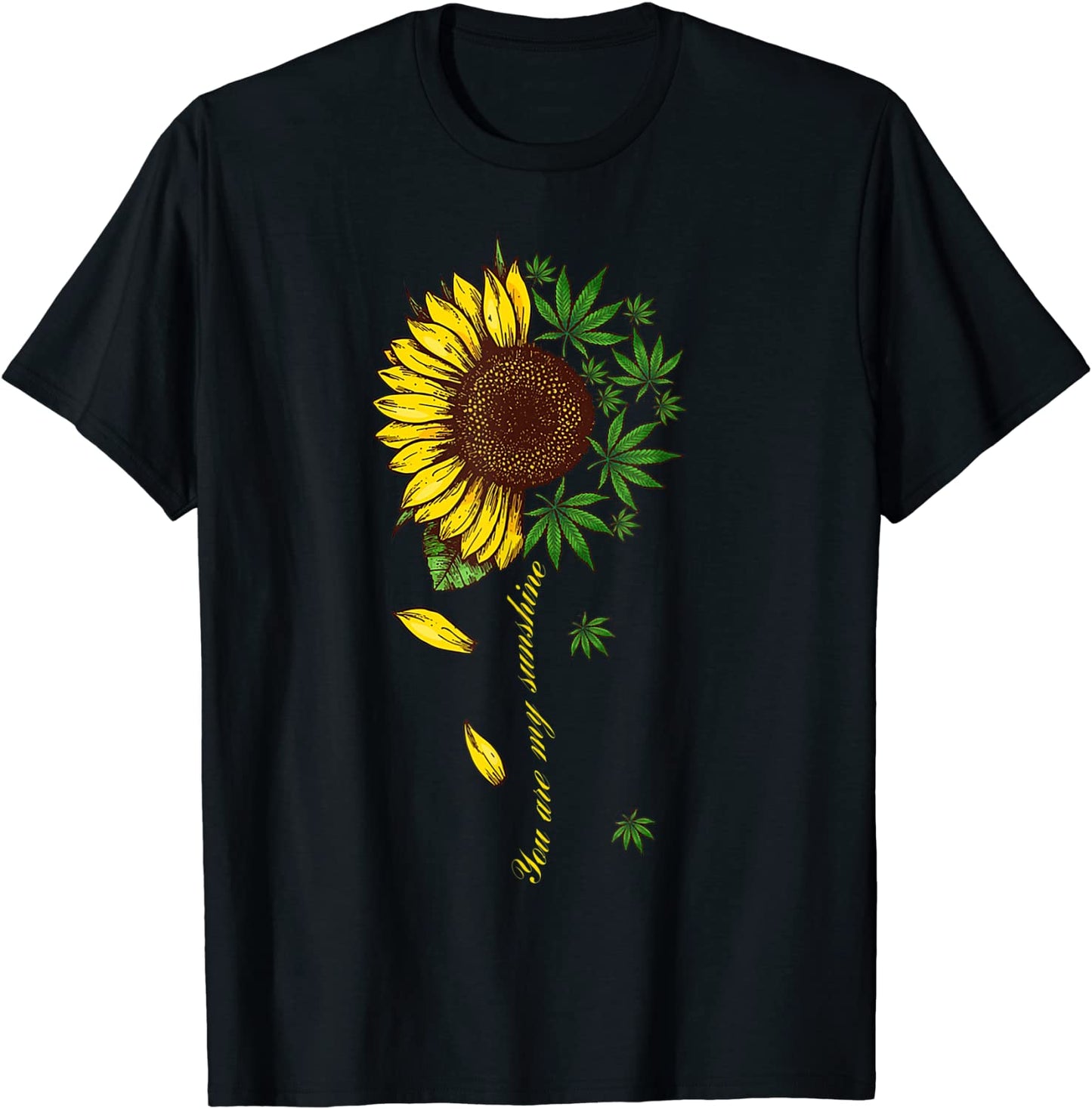 You Are My Sunshine Sunflower Weed T-Shirt