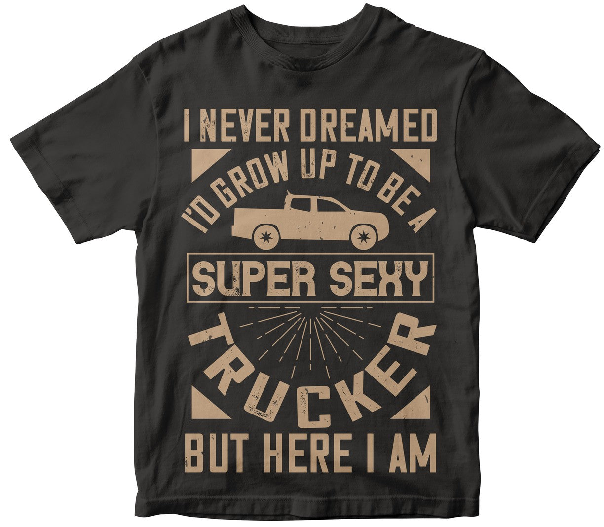 I Never Dreamed I’ Grow Up To Be A Super Sexy Trucker But Here I Am