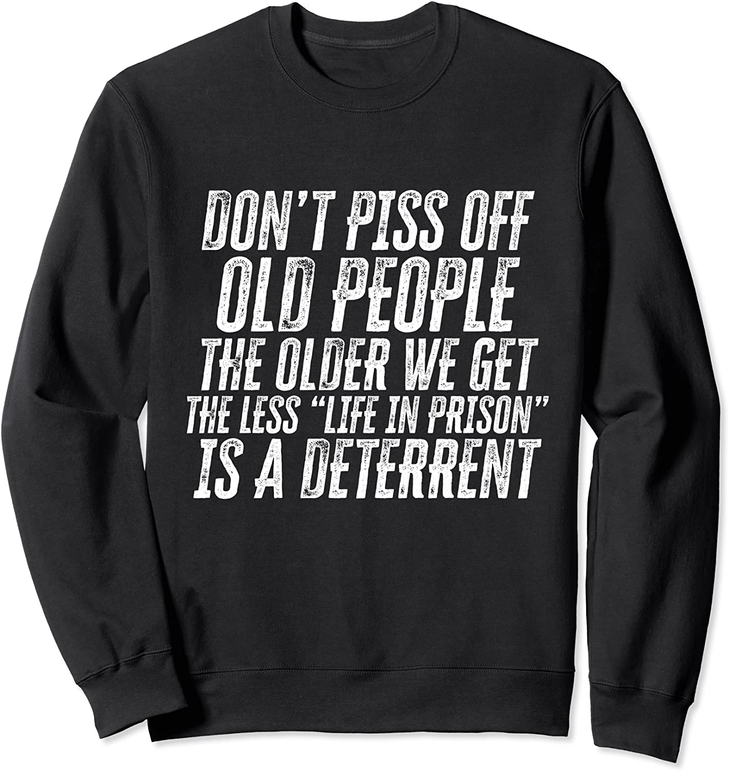 Dont Piss Off Old People The Older Grandpa Grandma Gift Sweatshirt