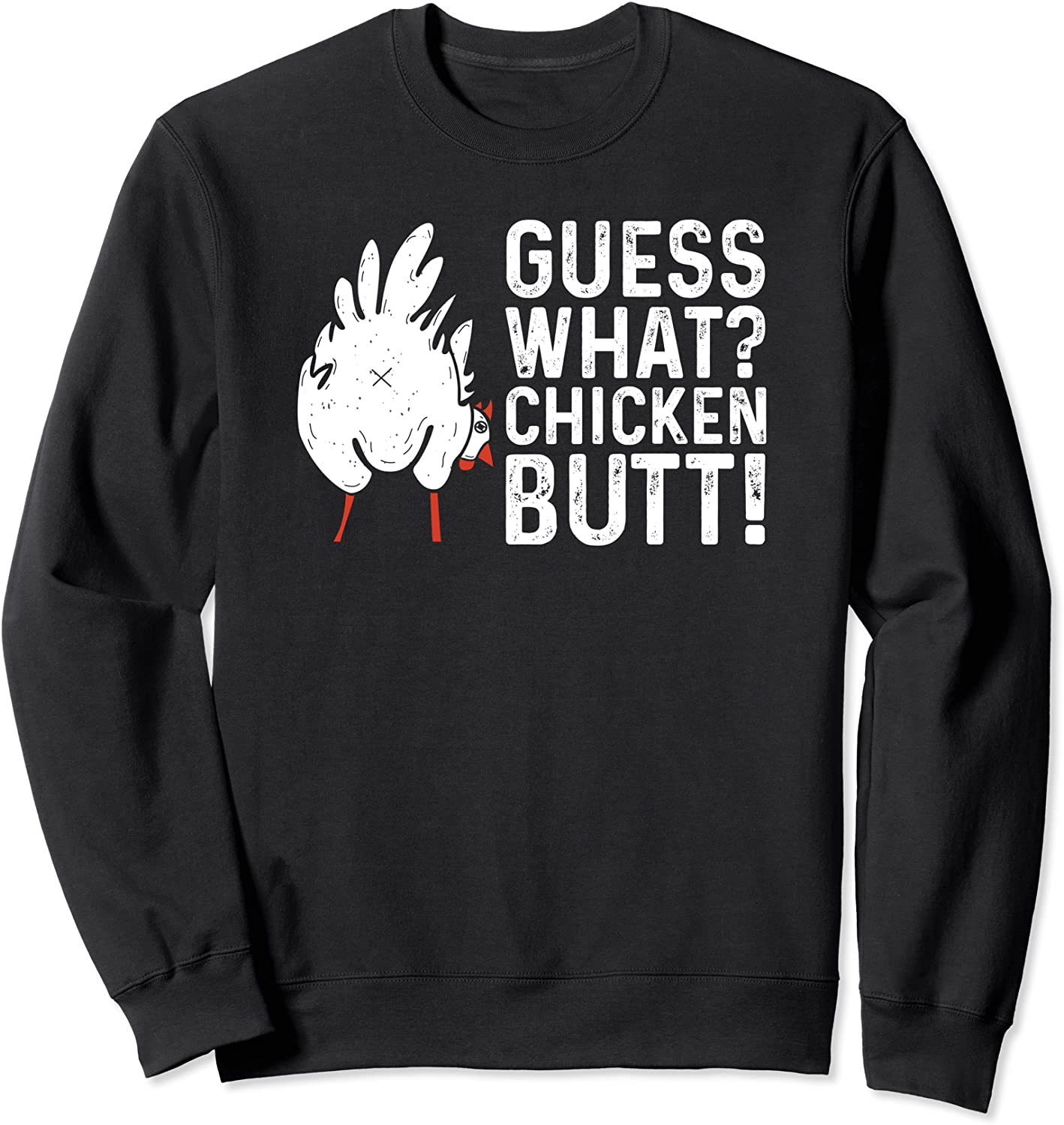 Guess What Chicken Butt Funny Guess What Chicken Butt Sweatshirt