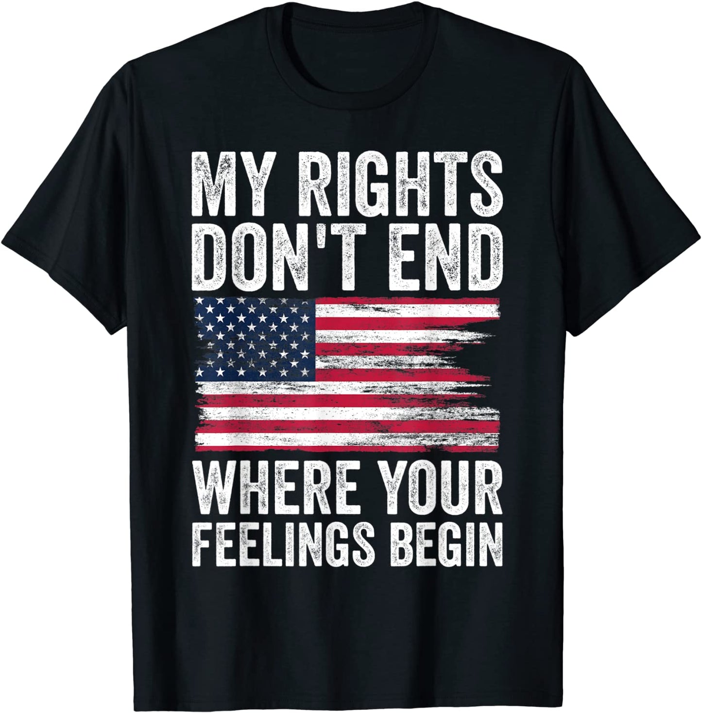 My Rights Dont End Where Your Feelings Begin T-Shirt