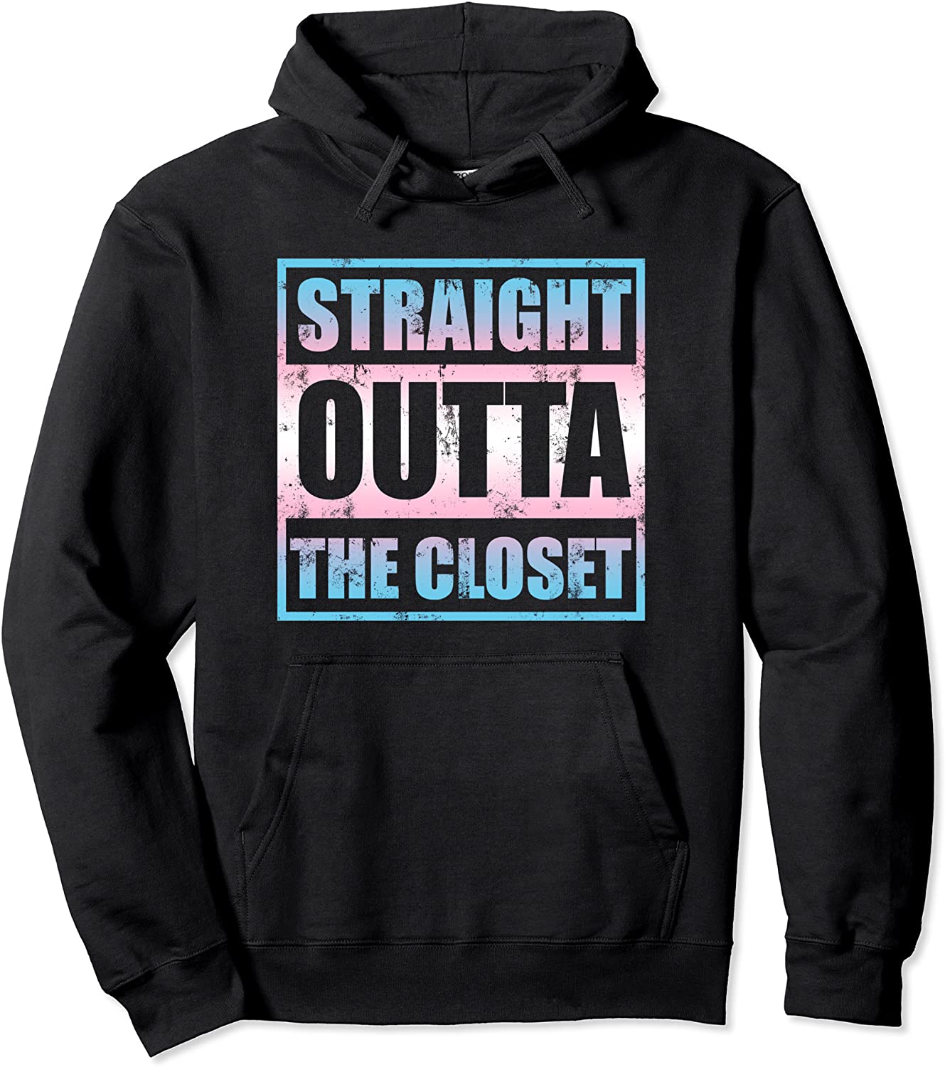 Straight Outta the Closet - Transsexual Transgender Trans Pullover Hoodie