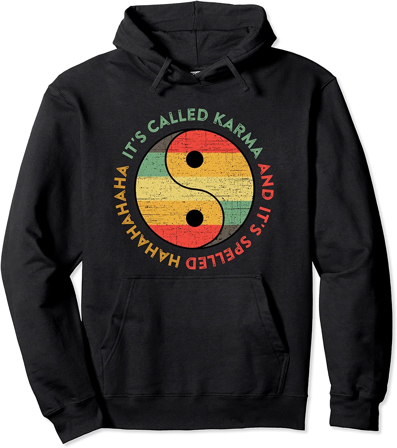 Funny Karma Quote Its Called Karma Spelled Hahaha Yin Yang Pullover Hoodie