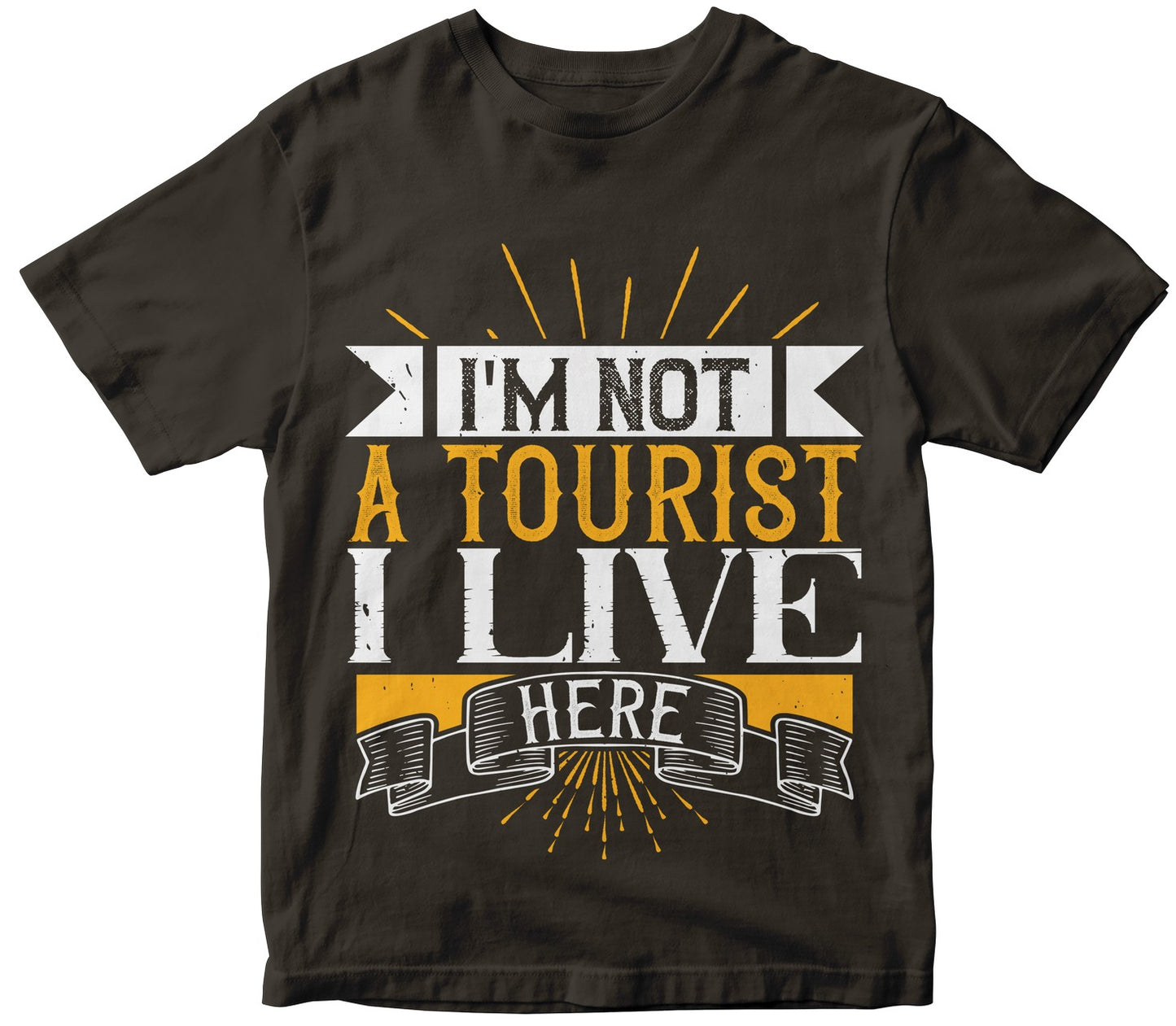 I'M Not A Tourist I Live Here