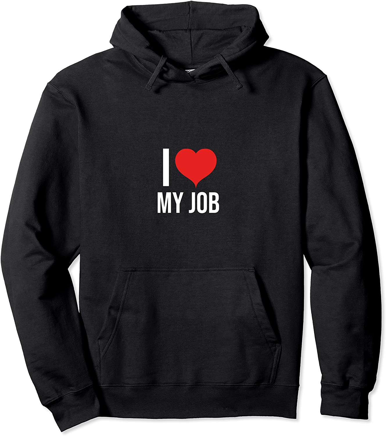 I Love My Job Hoodie Pullover Hoodie