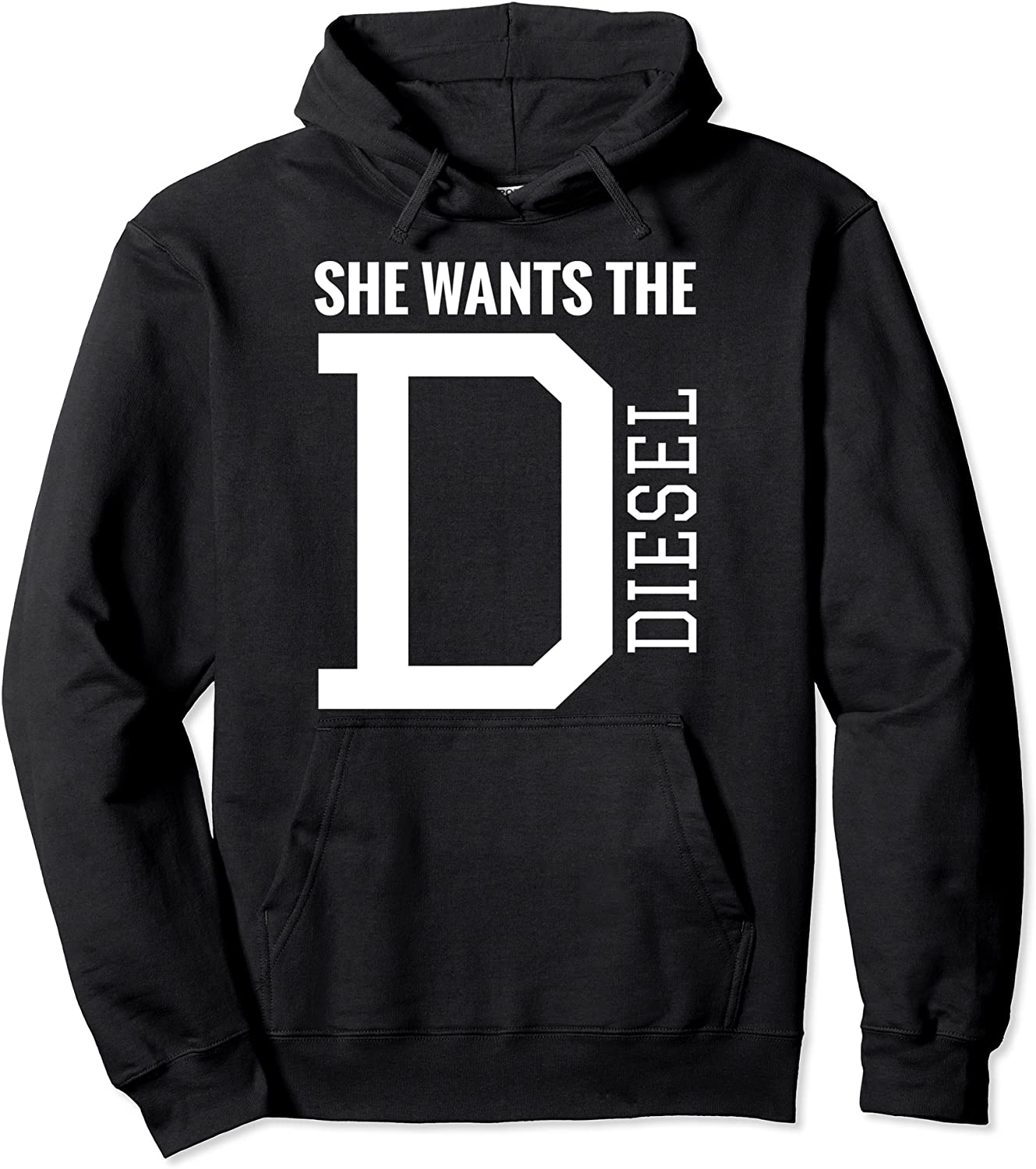 She Wants The D Funny Diesel Truck Roll Coal Pullover Hoodie