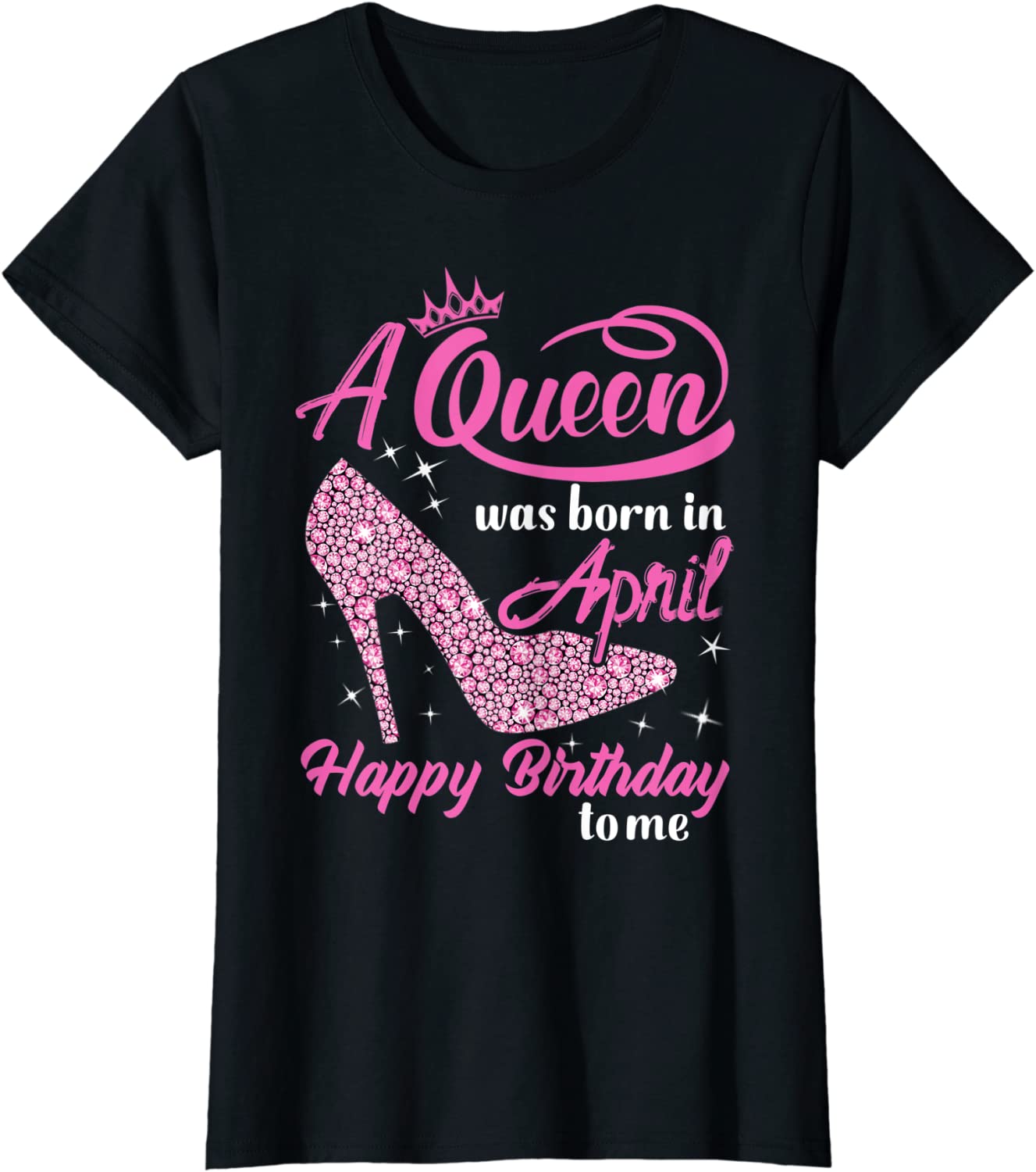Womens Queens Are Born In April Funny April Birthday Gift Women T-Shirt