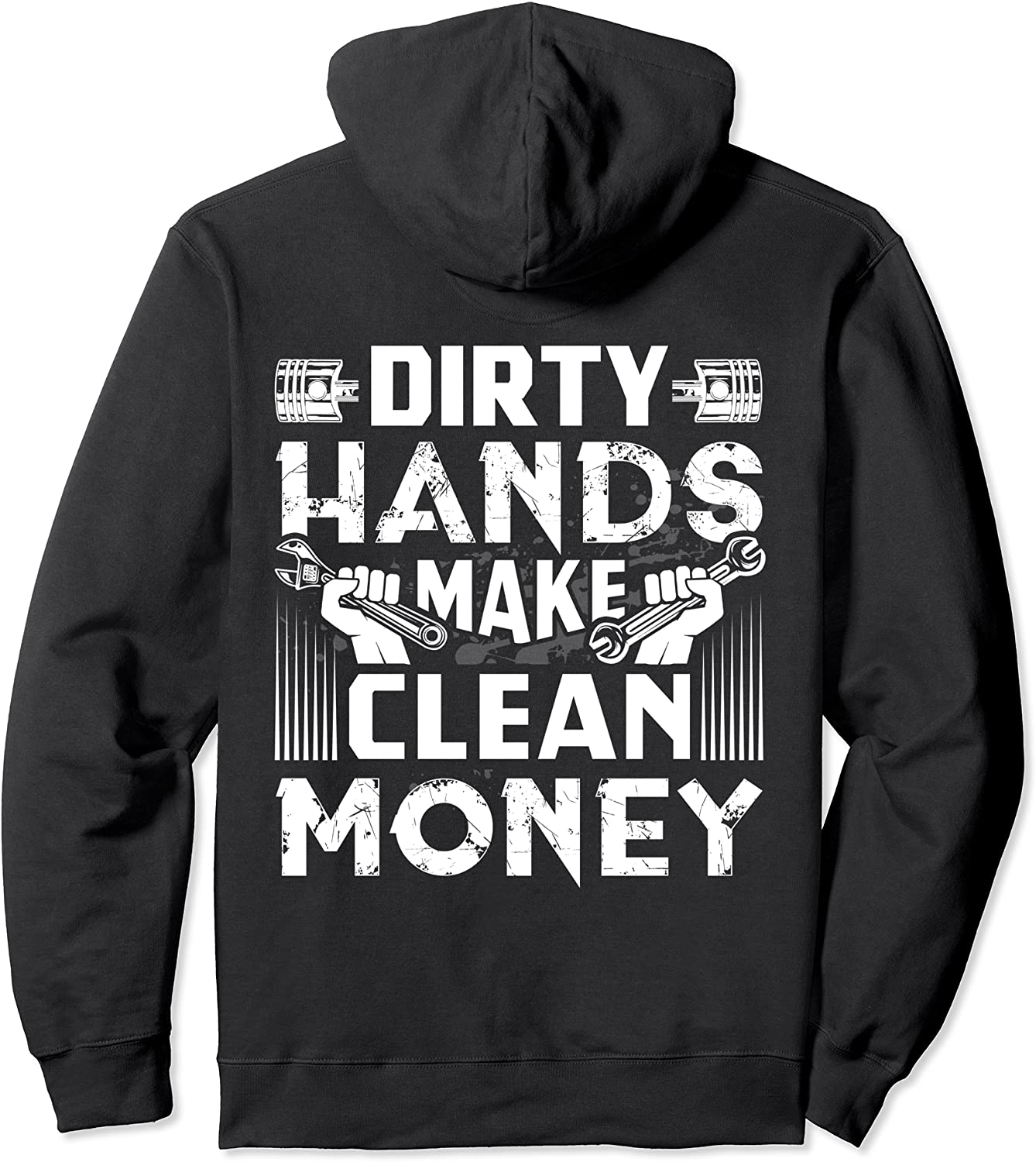 Dirty Hands Make Clean Money Funny Mechanic Gift Pullover Hoodie