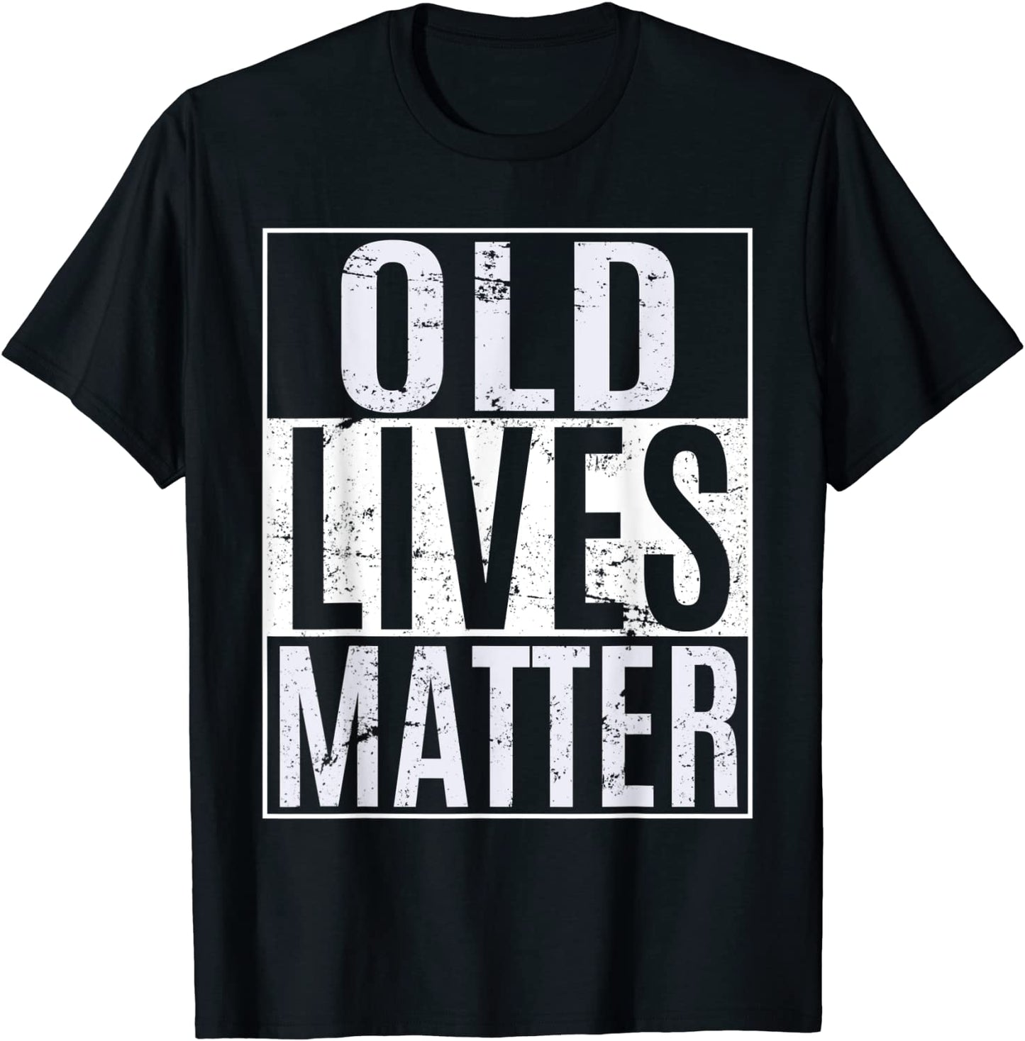 Old Lives Matter Elderly TShirt 40th 50th 60th 70th Birthday