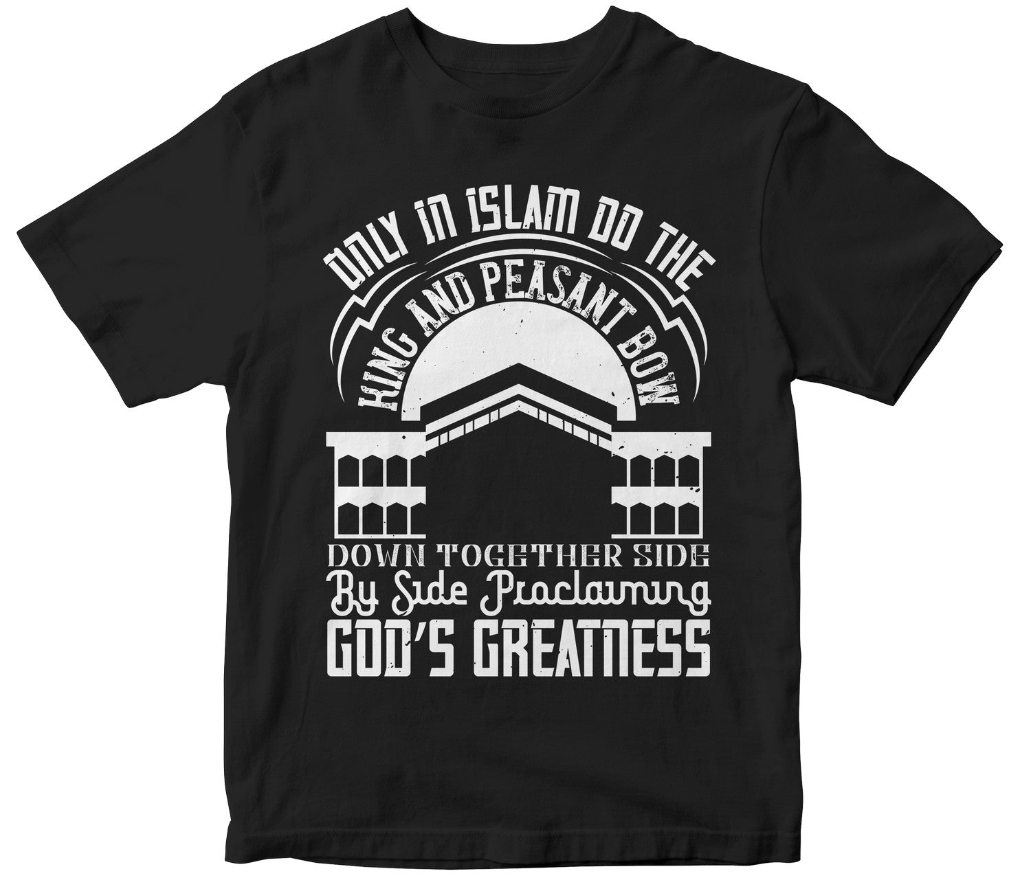 Only In Islam Do The King And Peasant Bow Down Together Side By Side Proclaiming God’S Greatness